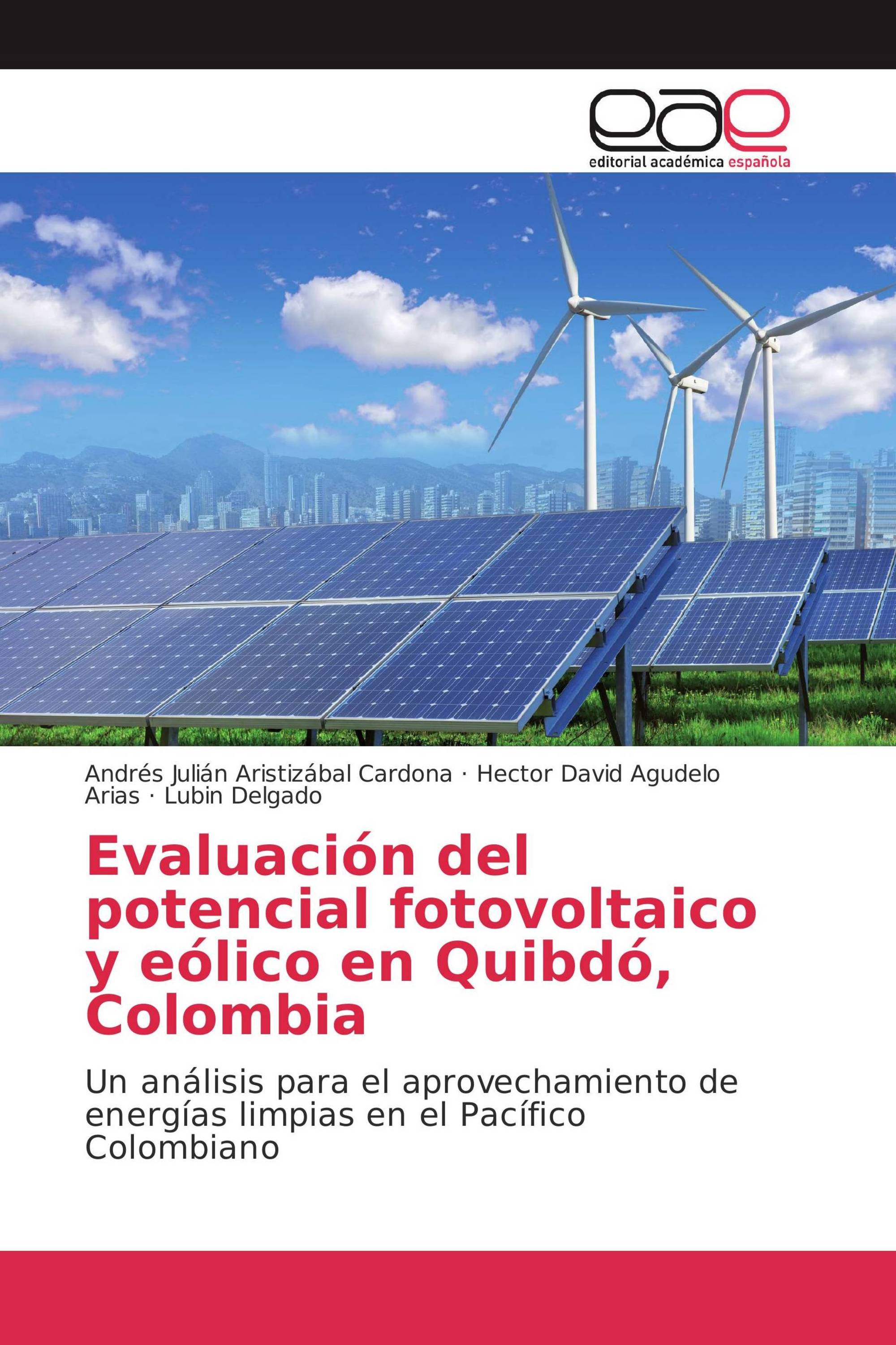 Evaluación del potencial fotovoltaico y eólico en Quibdó, Colombia