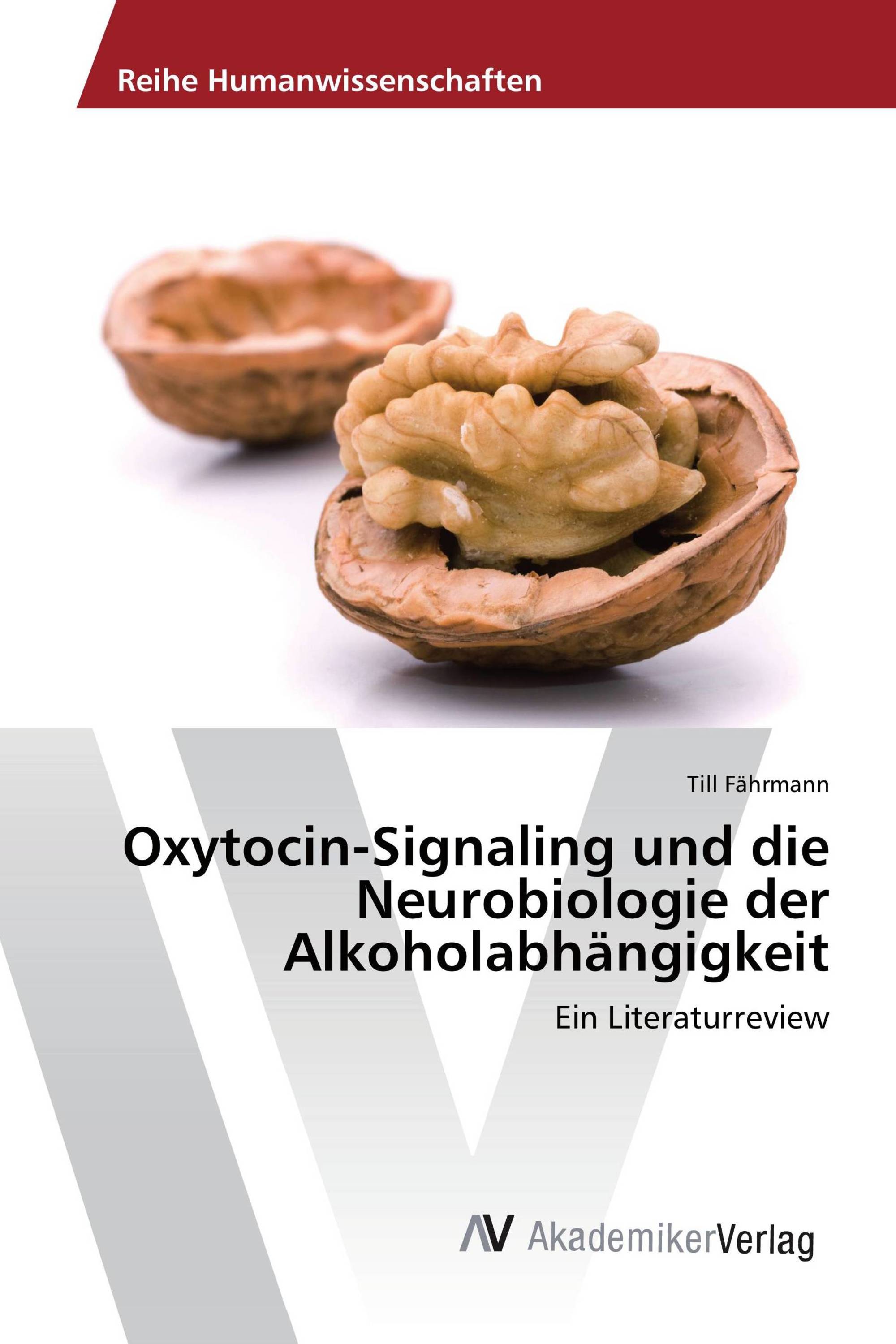 Oxytocin-Signaling und die Neurobiologie der Alkoholabhängigkeit