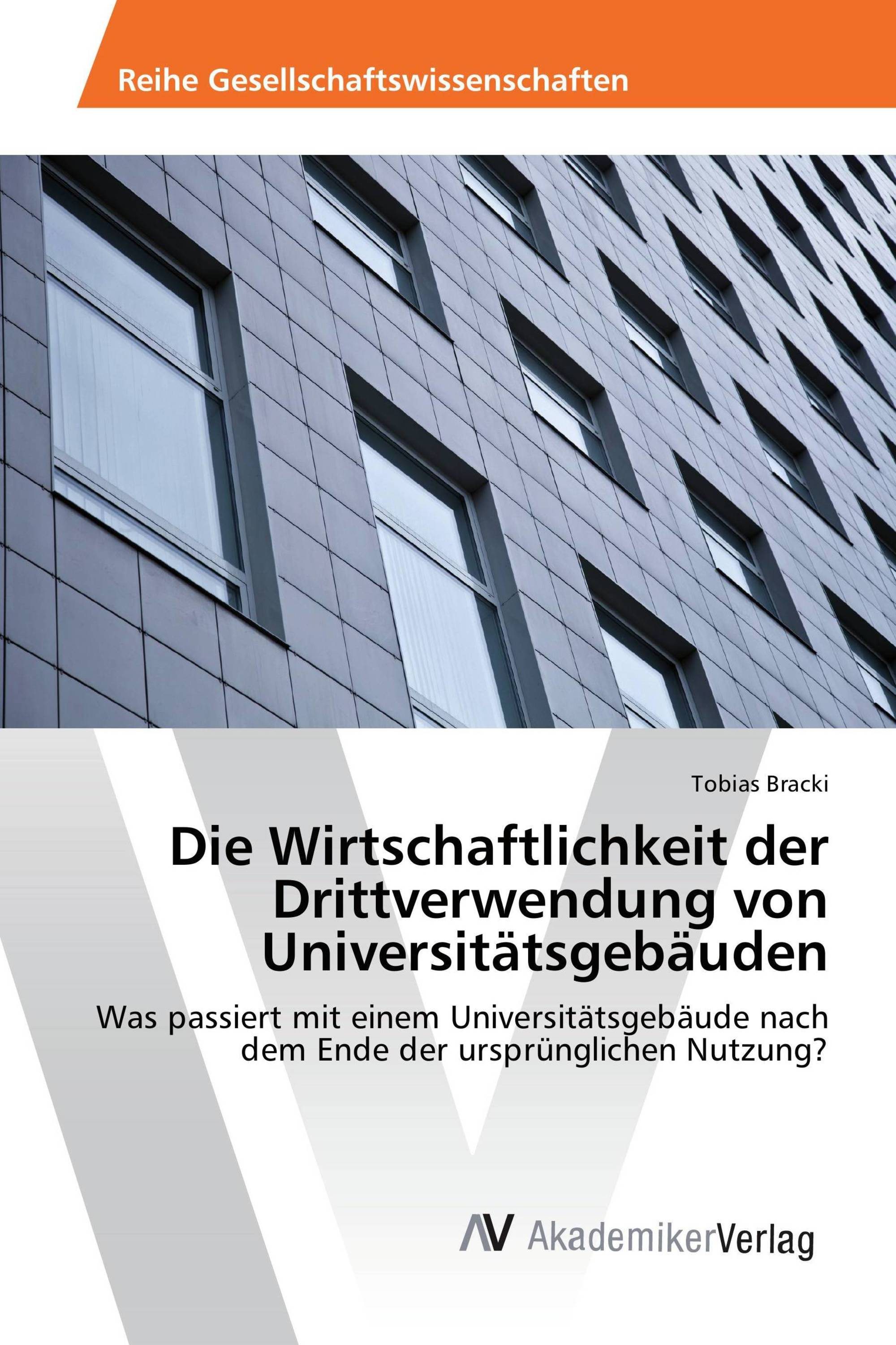 Die Wirtschaftlichkeit der Drittverwendung von Universitätsgebäuden