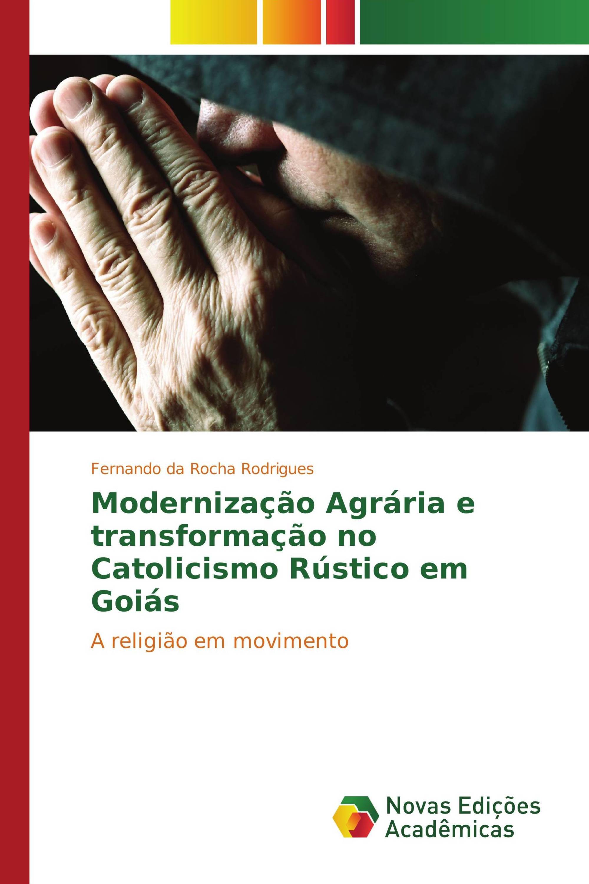 Modernização Agrária e transformação no Catolicismo Rústico em Goiás