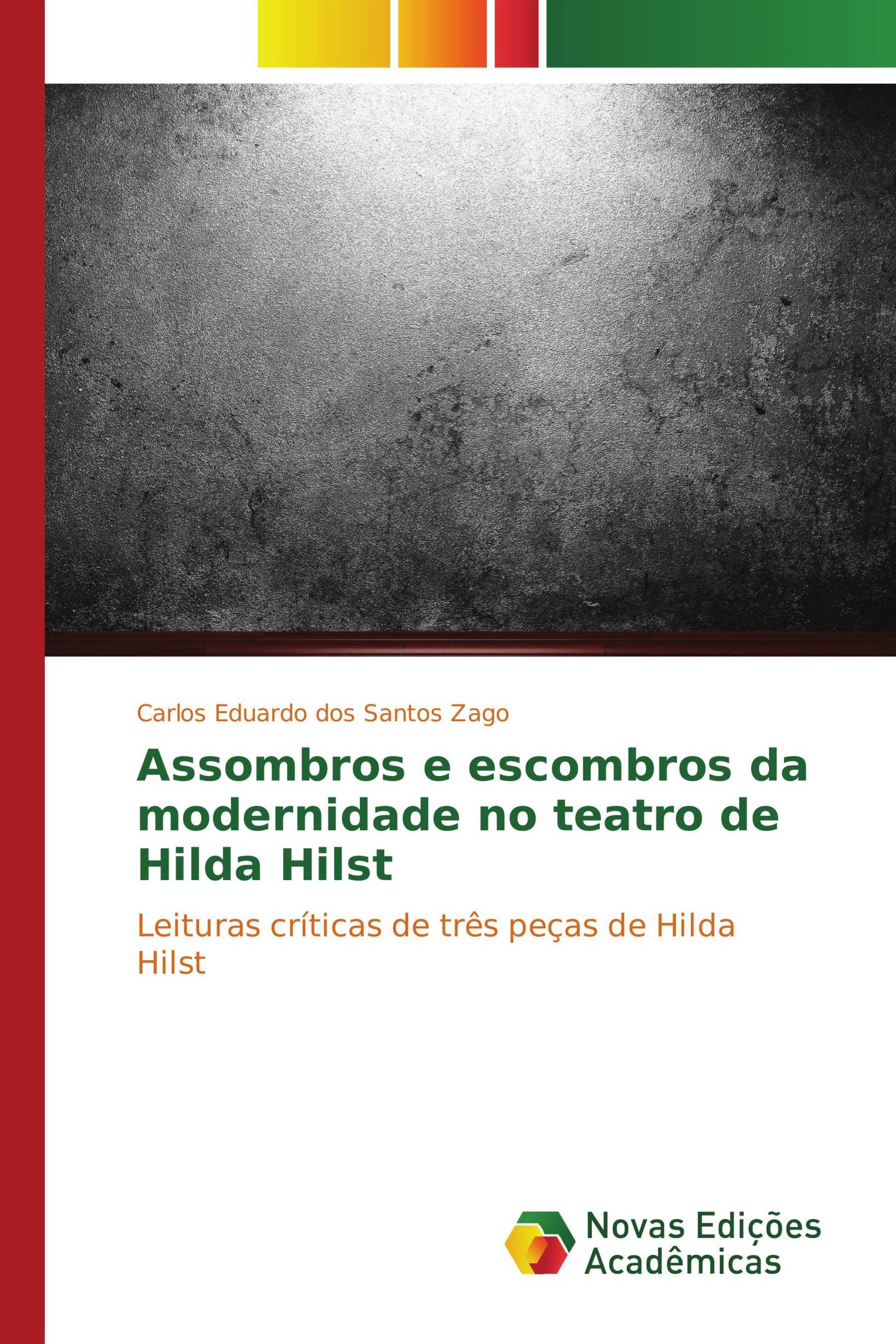 Assombros e escombros da modernidade no teatro de Hilda Hilst