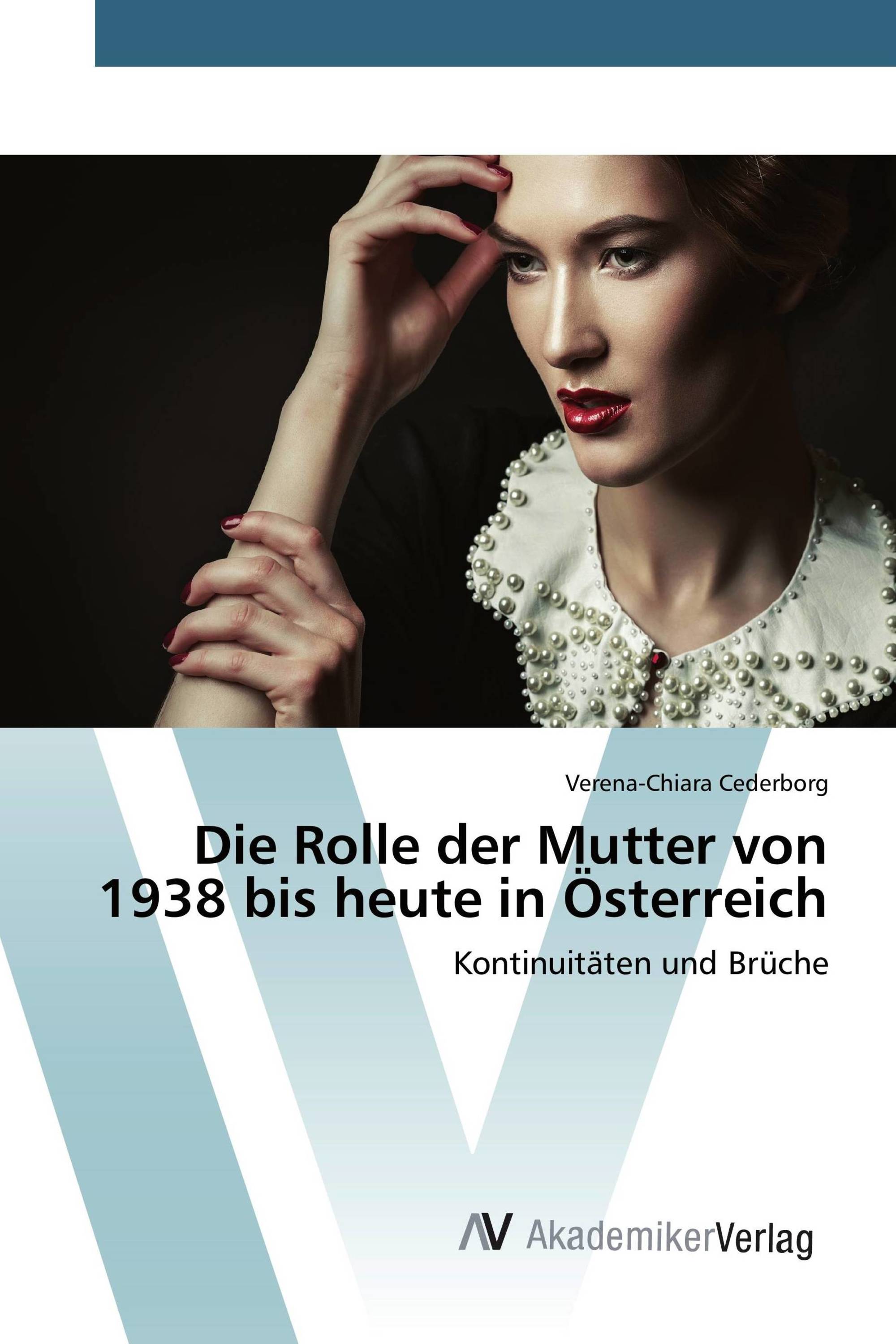 Die Rolle der Mutter von 1938 bis heute in Österreich