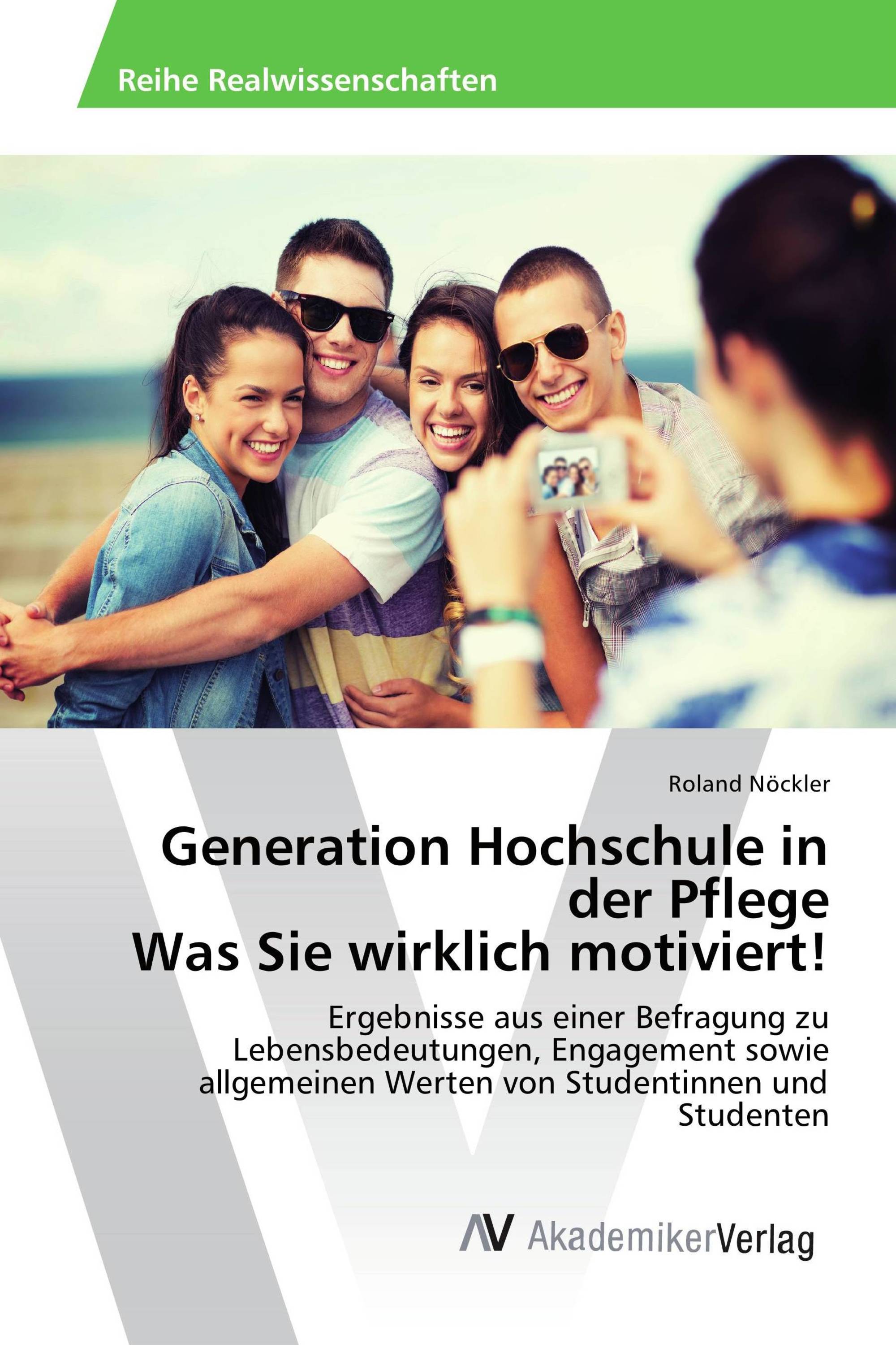 Generation Hochschule in der Pflege Was Sie wirklich motiviert!