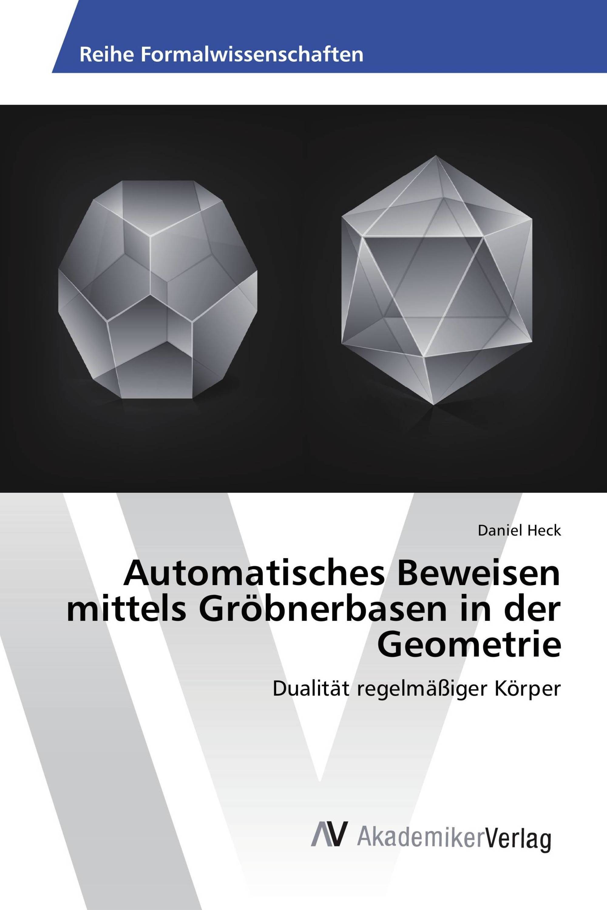 Automatisches Beweisen mittels Gröbnerbasen in der Geometrie