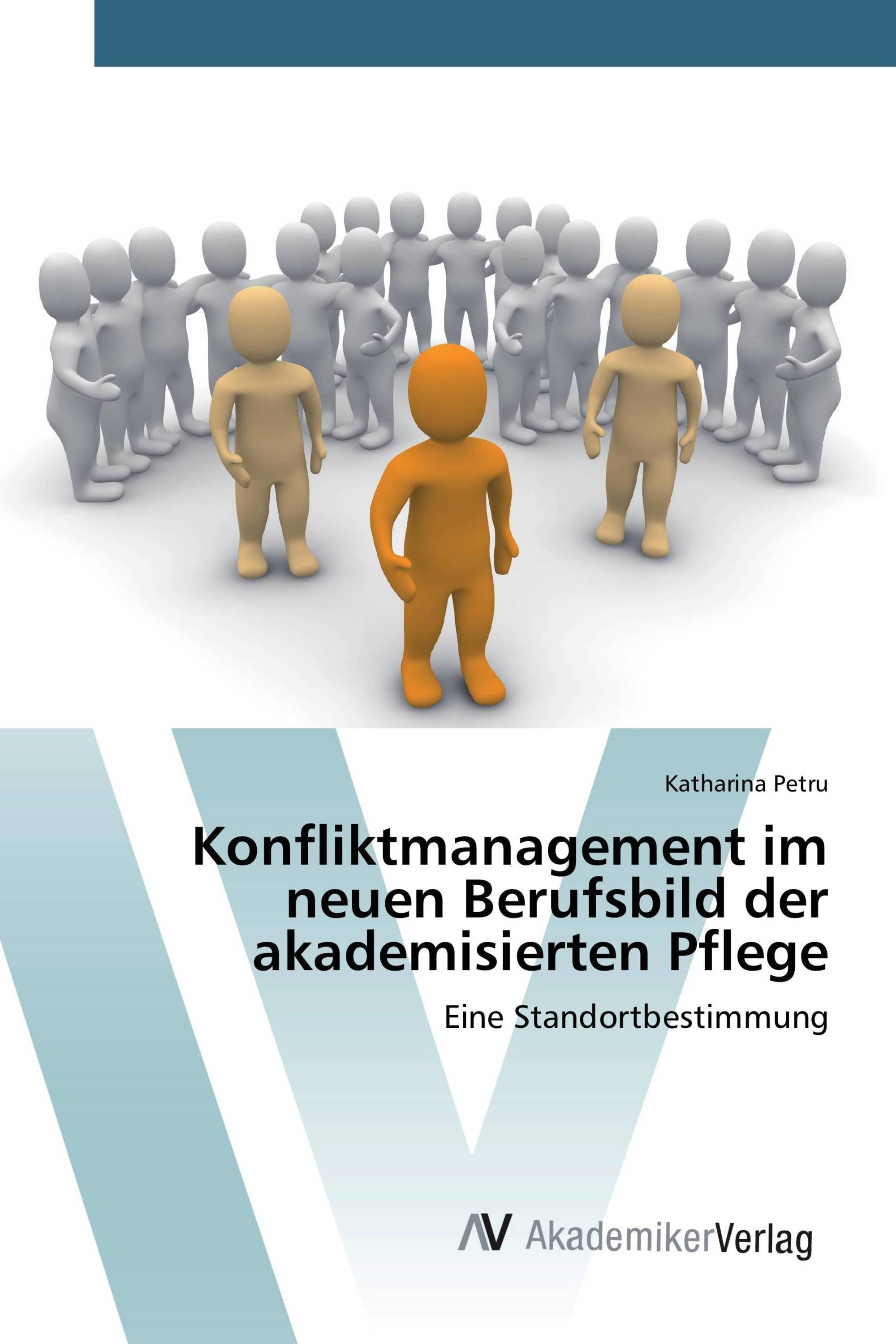 Konfliktmanagement im neuen Berufsbild der akademisierten Pflege