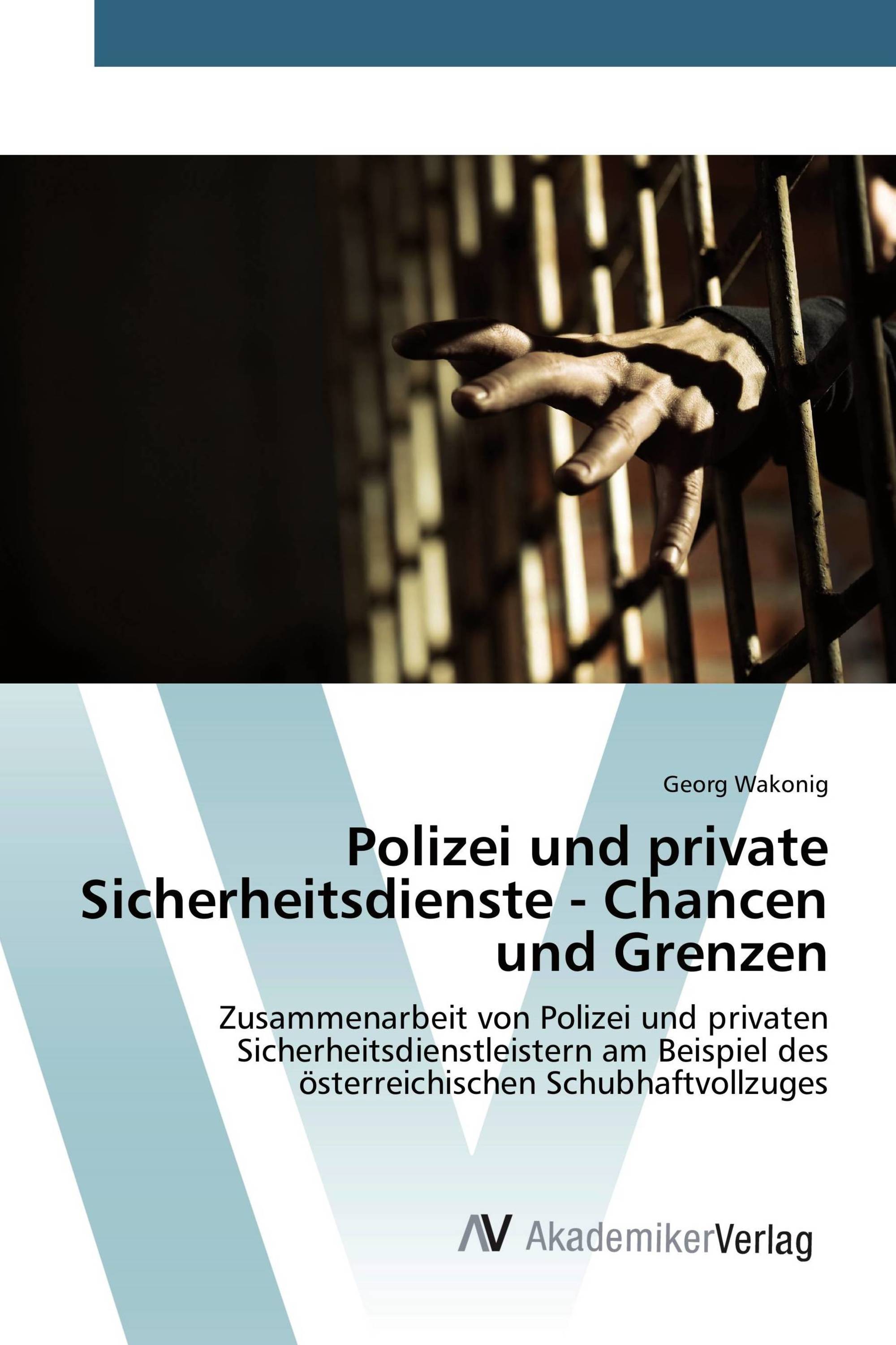 Polizei und private Sicherheitsdienste - Chancen und Grenzen