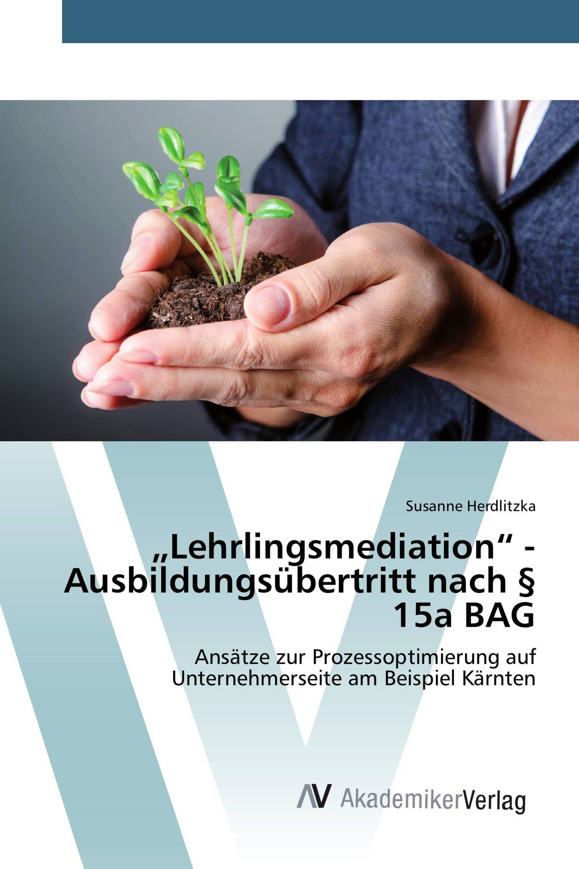 „Lehrlingsmediation“ - Ausbildungsübertritt nach § 15a BAG