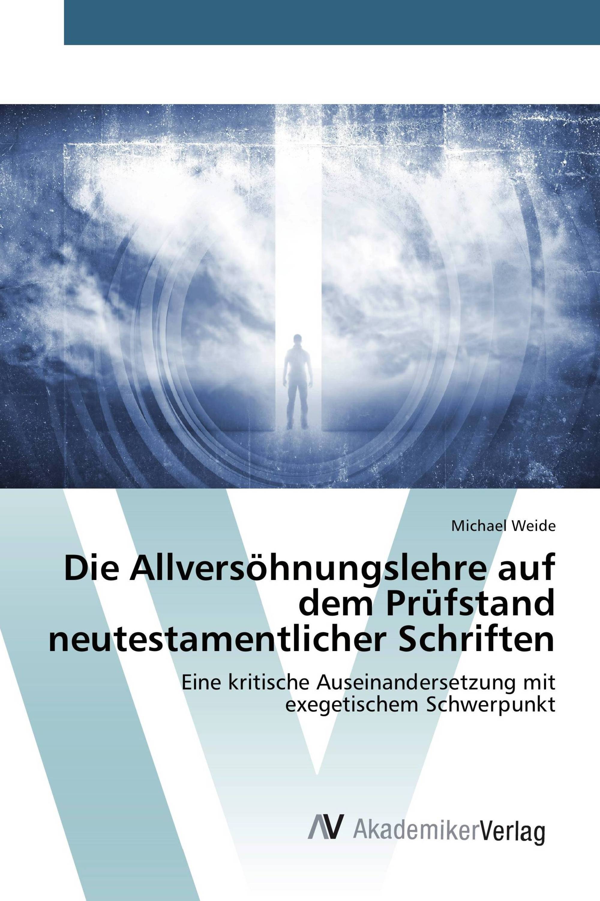 Die Allversöhnungslehre auf dem Prüfstand neutestamentlicher Schriften