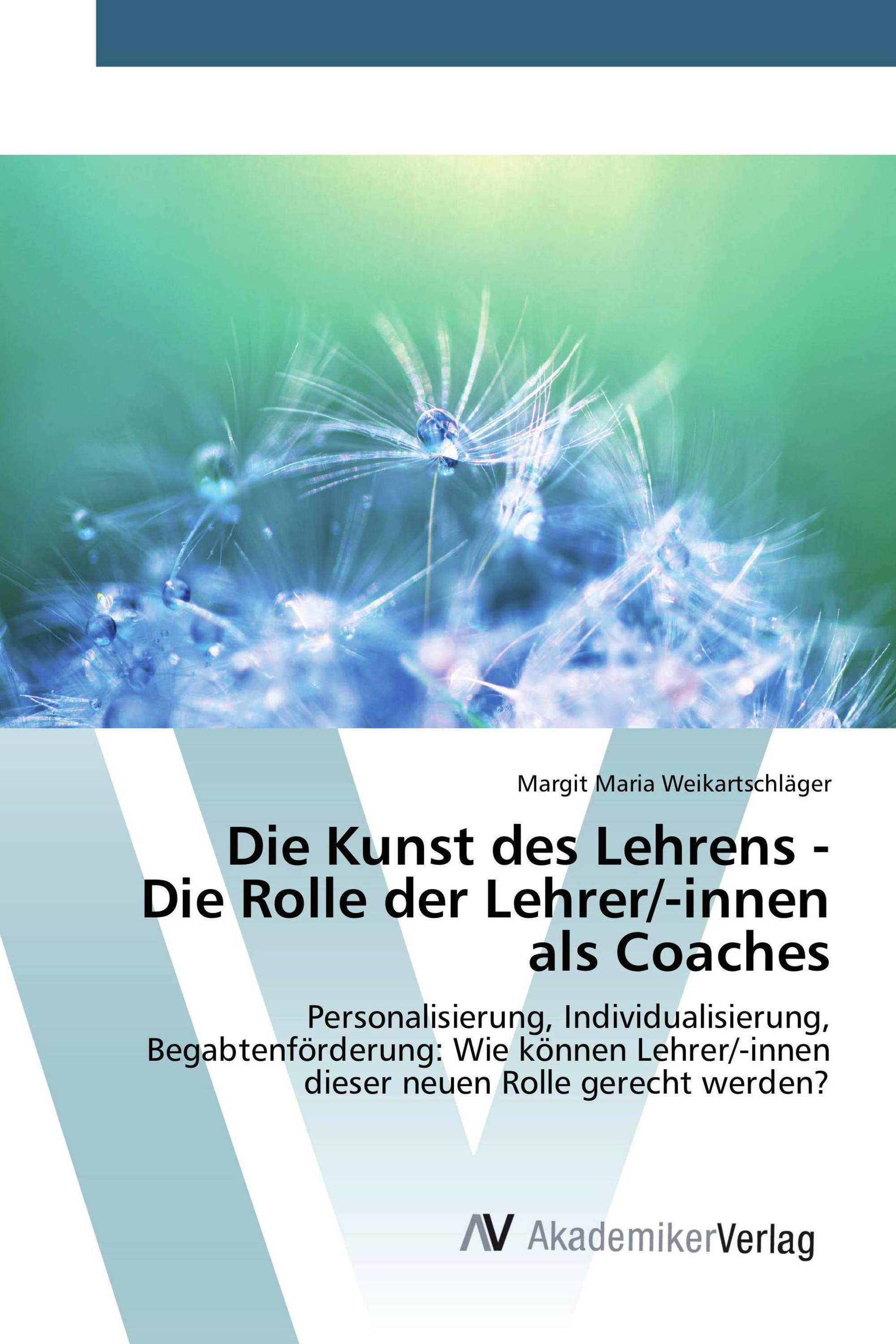 Die Kunst des Lehrens - Die Rolle der Lehrer/-innen als Coaches