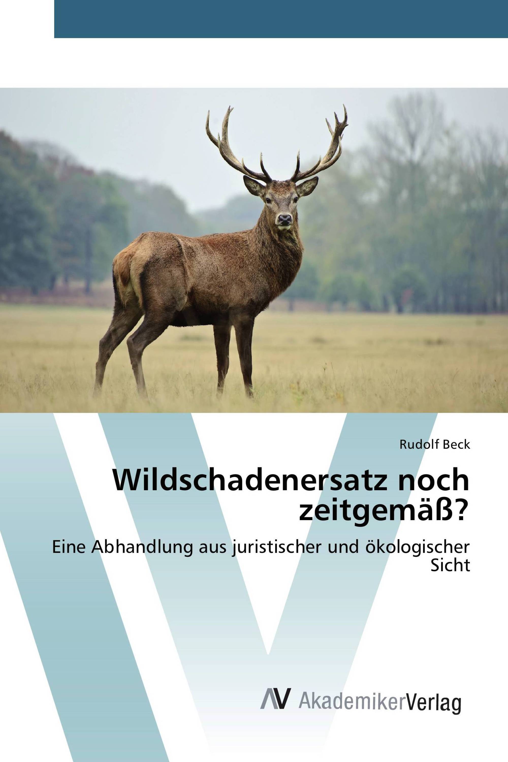 Wildschadenersatz noch zeitgemäß?