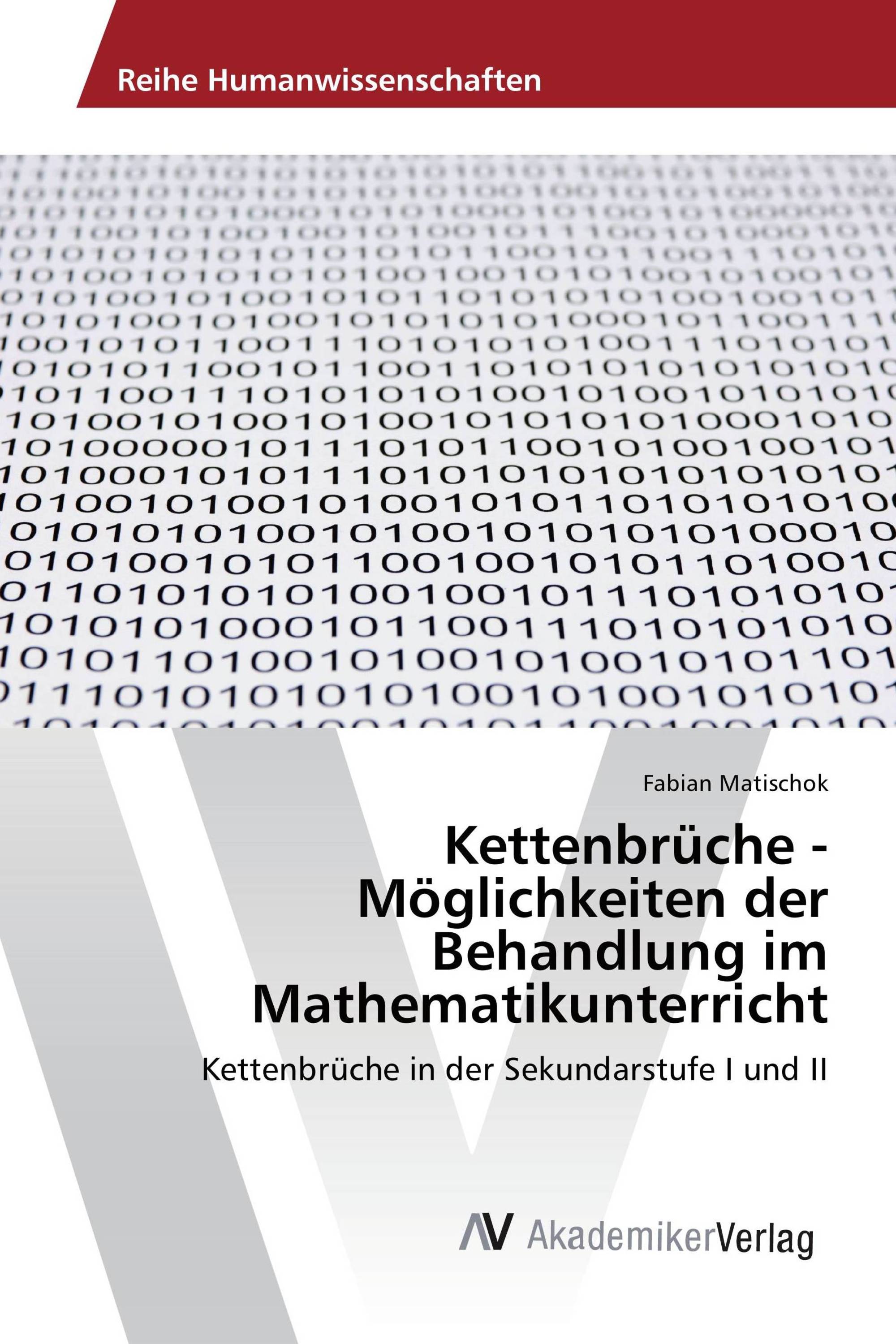 Kettenbrüche - Möglichkeiten der Behandlung im Mathematikunterricht