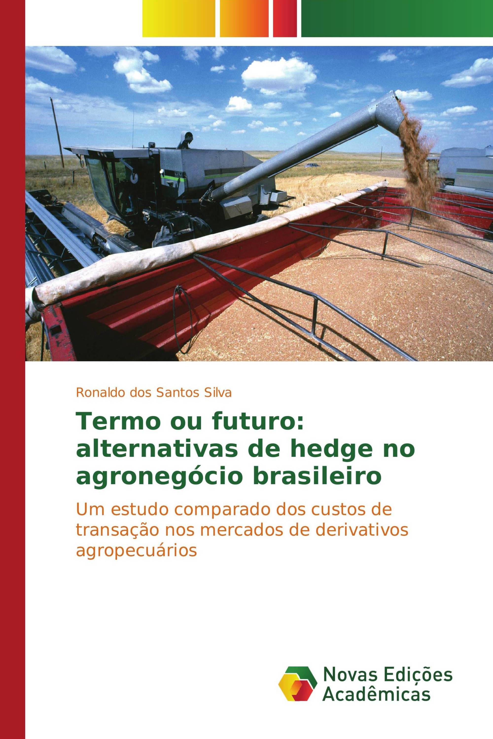 Termo ou futuro: alternativas de hedge no agronegócio brasileiro