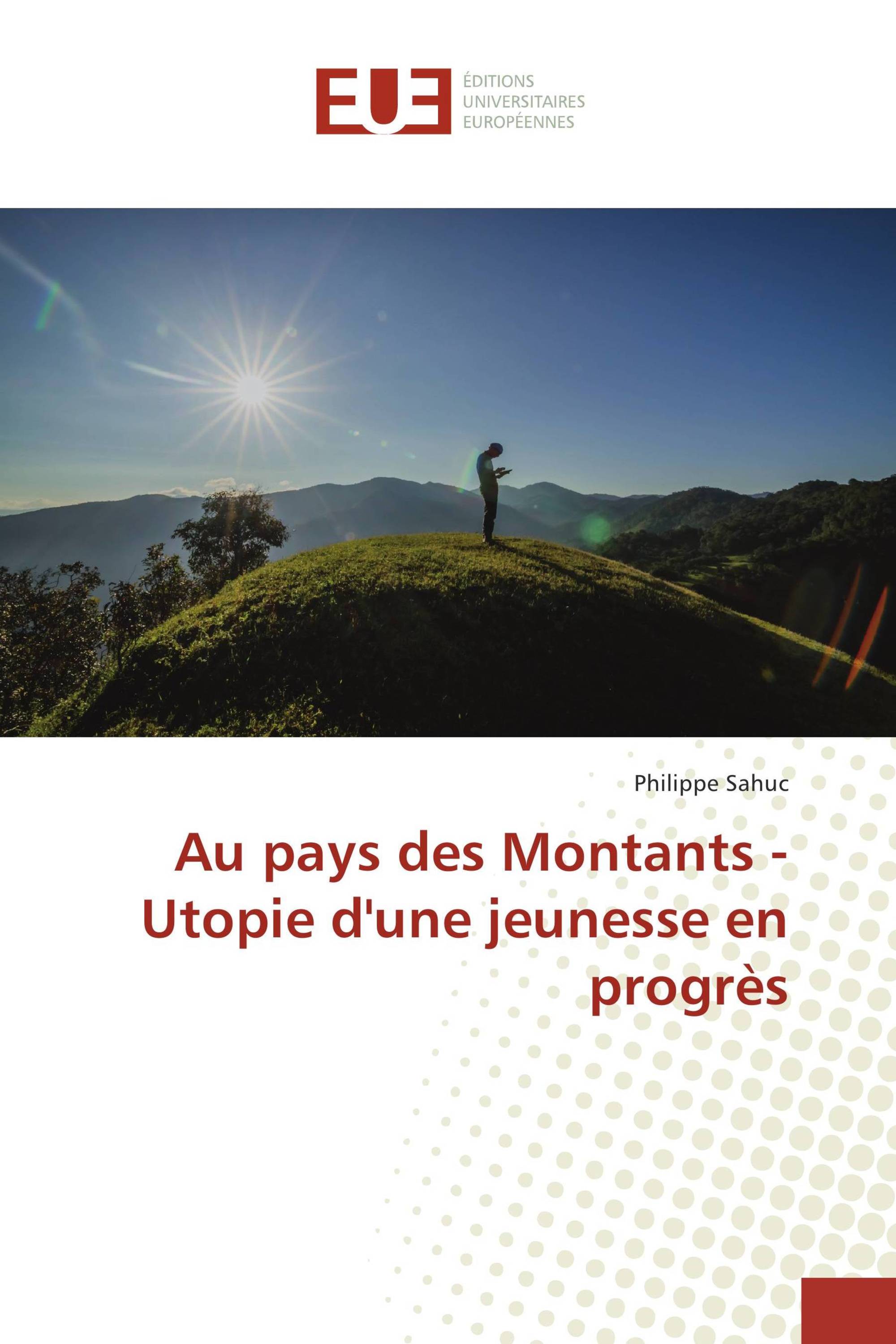 Au pays des Montants - Utopie d'une jeunesse en progrès