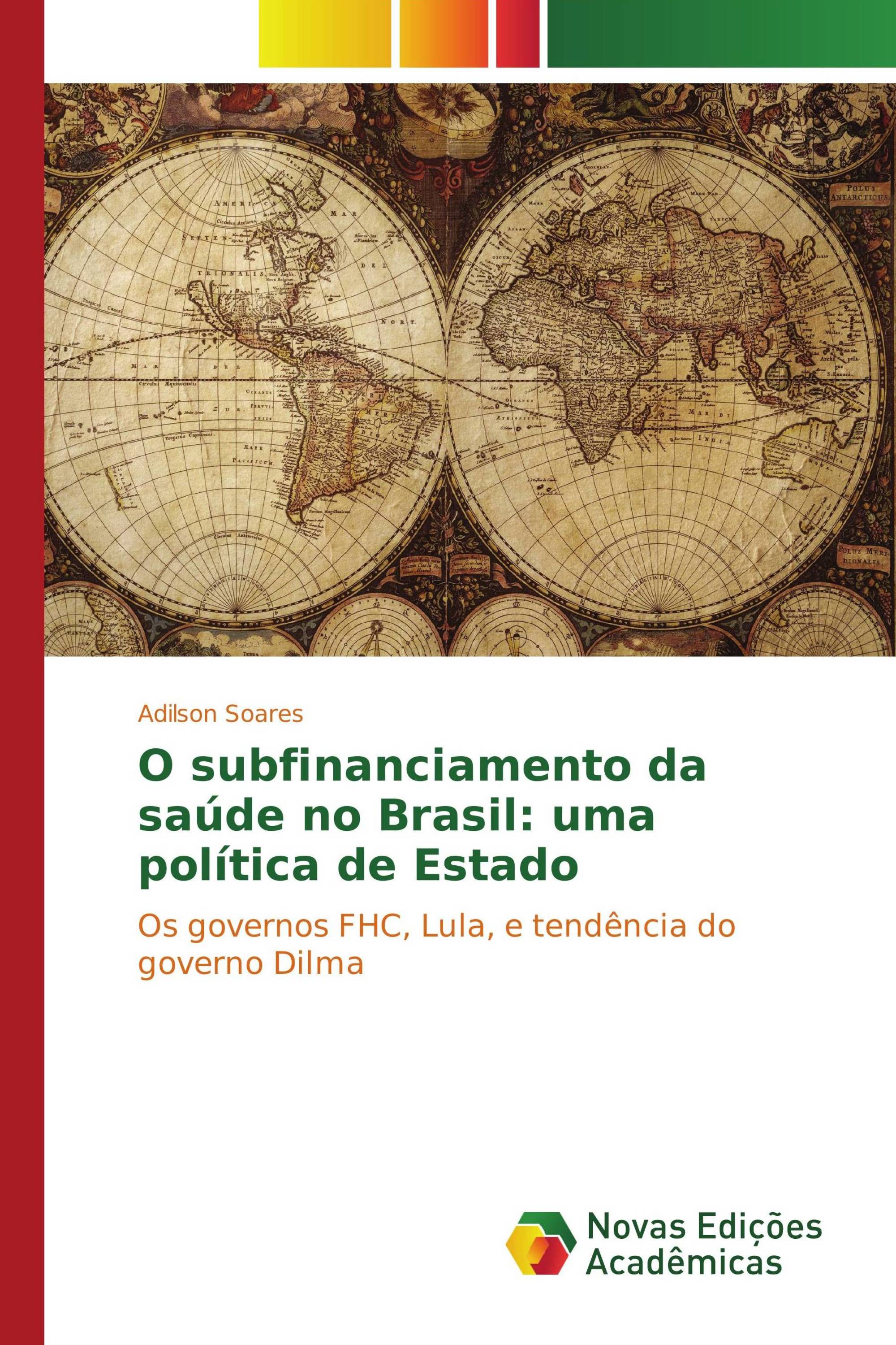 O subfinanciamento da saúde no Brasil: uma política de Estado