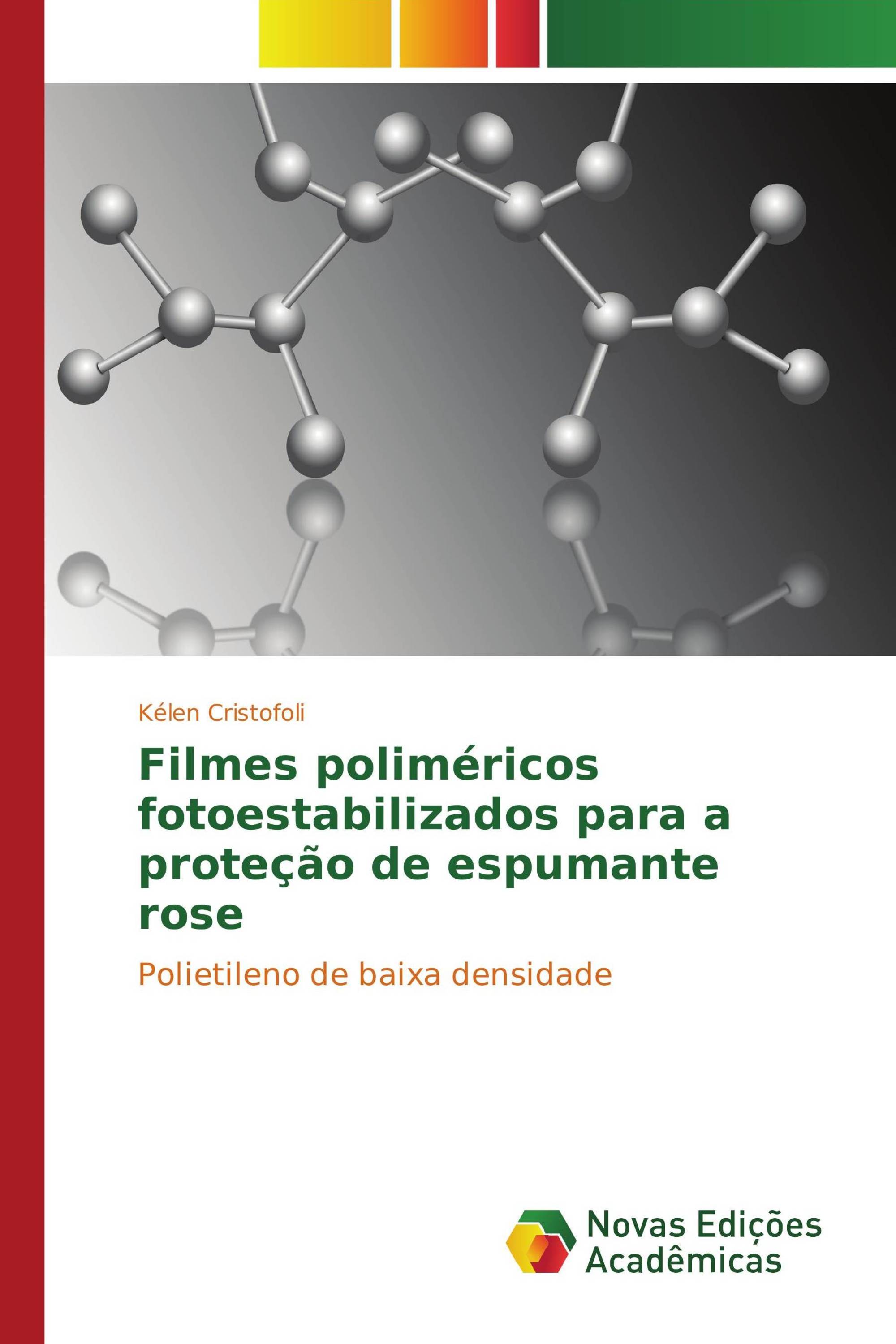 Filmes poliméricos fotoestabilizados para a proteção de espumante rose