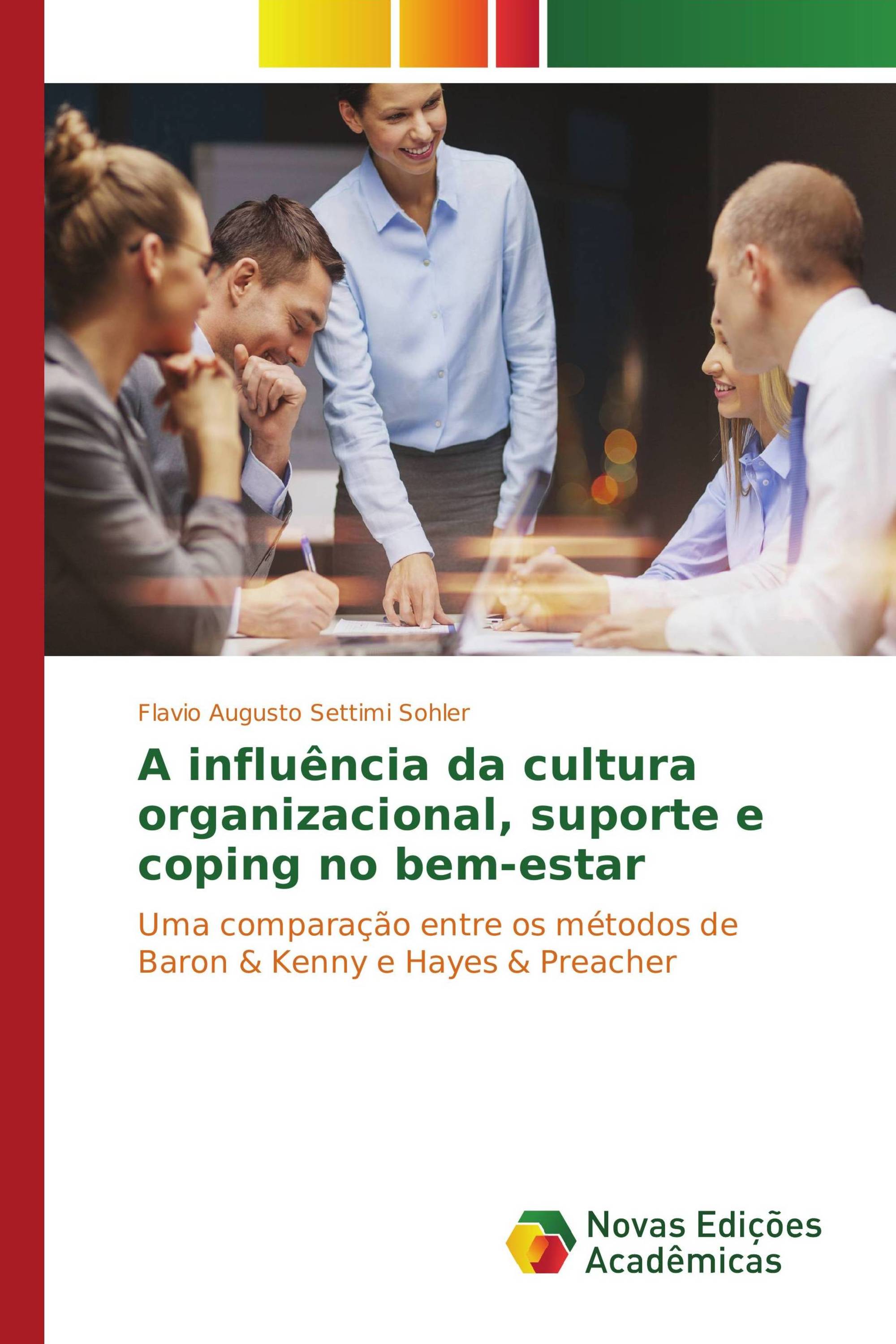 A influência da cultura organizacional, suporte e coping no bem-estar