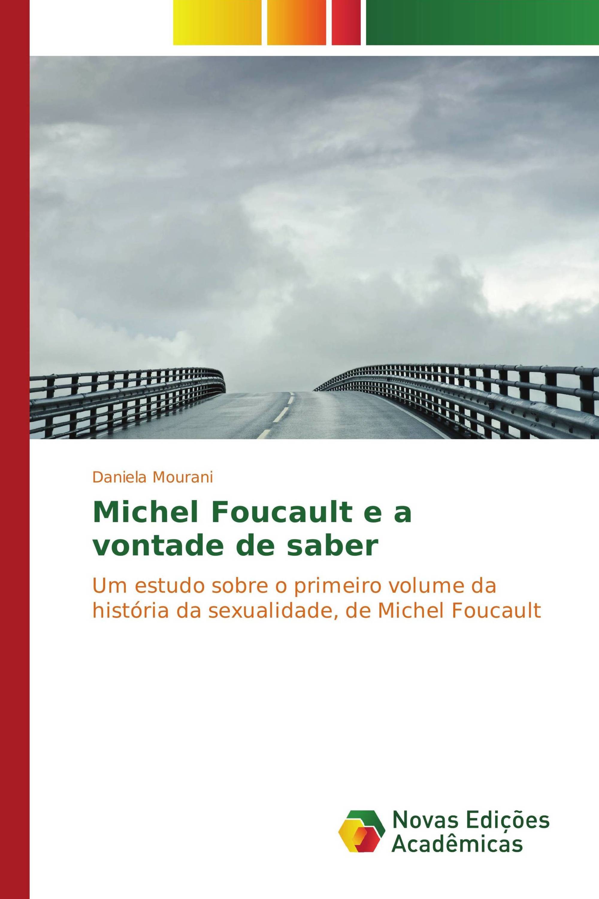 Michel Foucault e a vontade de saber