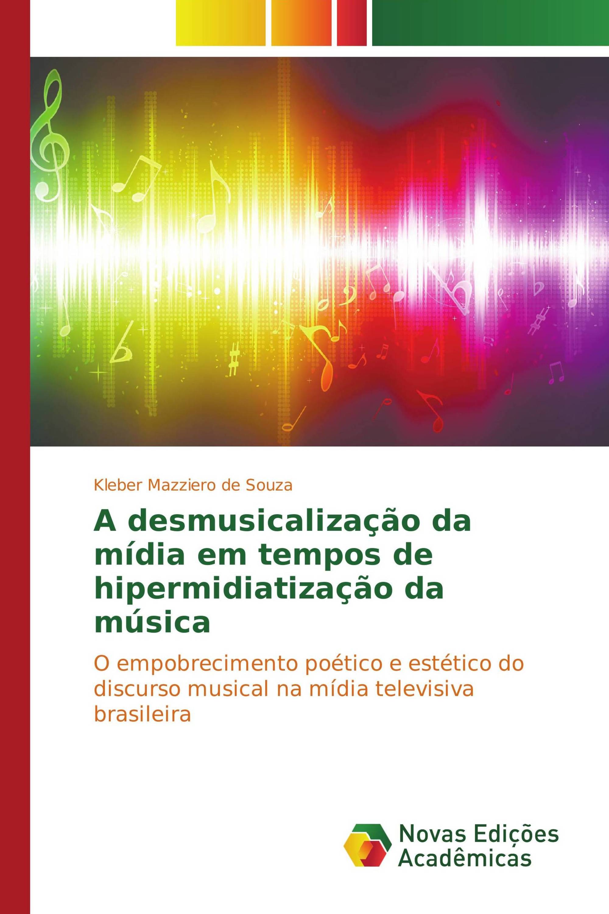 A desmusicalização da mídia em tempos de hipermidiatização da música