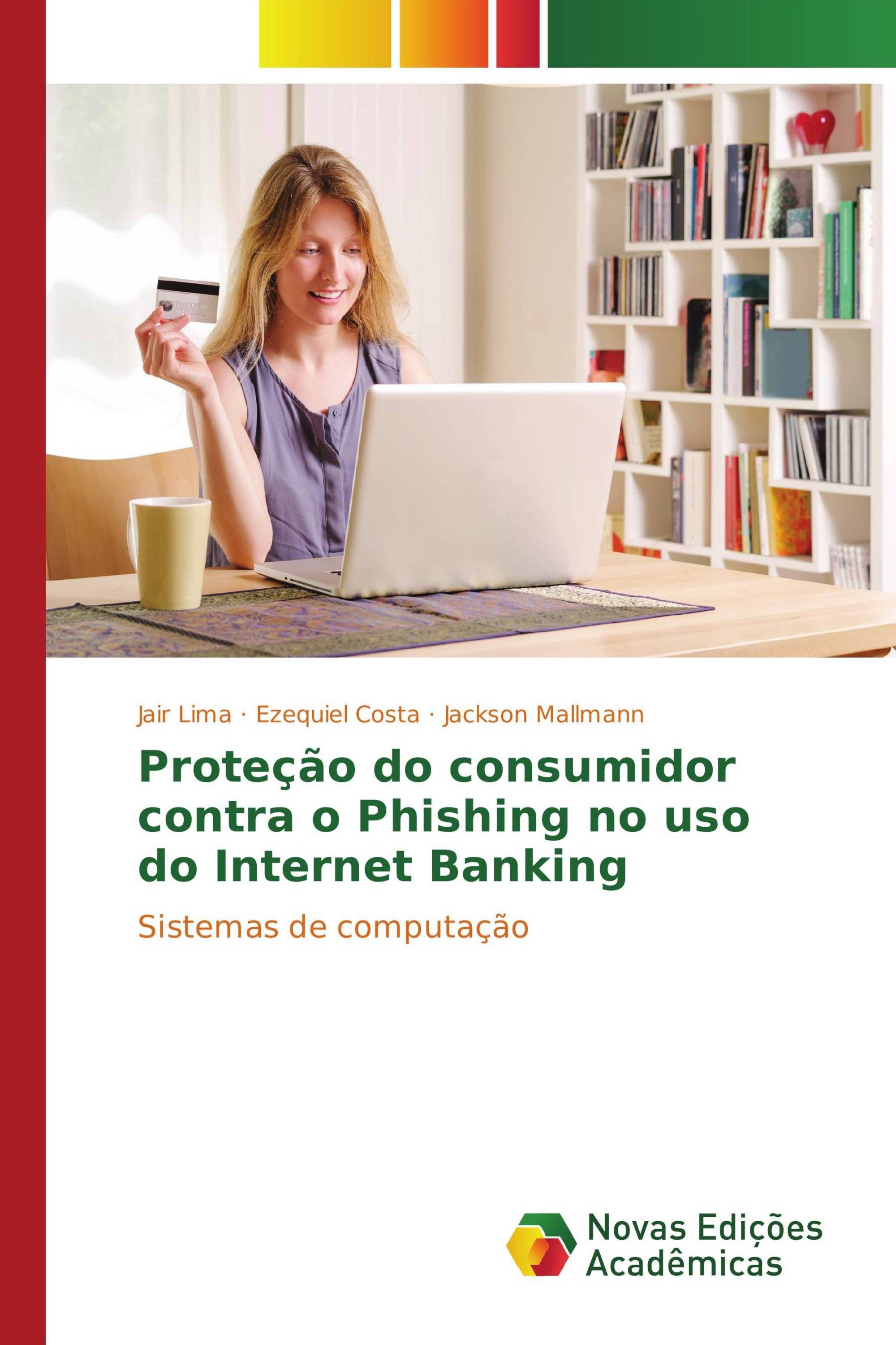 Proteção do consumidor contra o Phishing no uso do Internet Banking