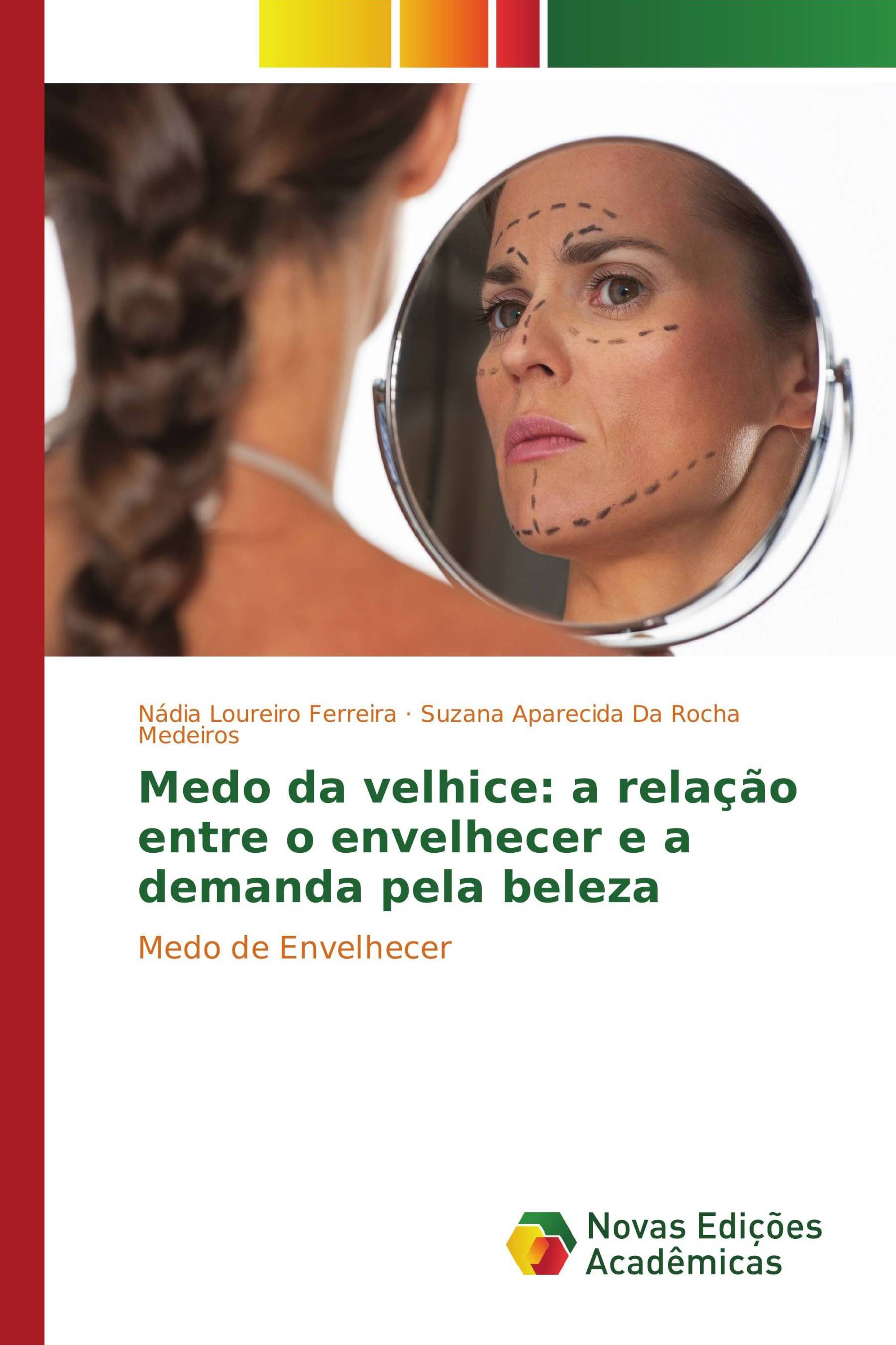 Medo da velhice: a relação entre o envelhecer e a demanda pela beleza