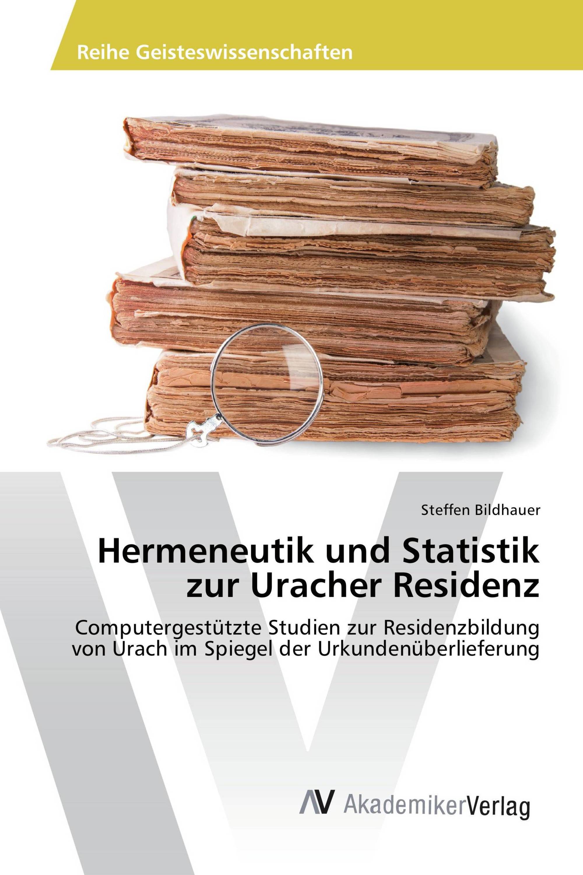 Hermeneutik und Statistik zur Uracher Residenz