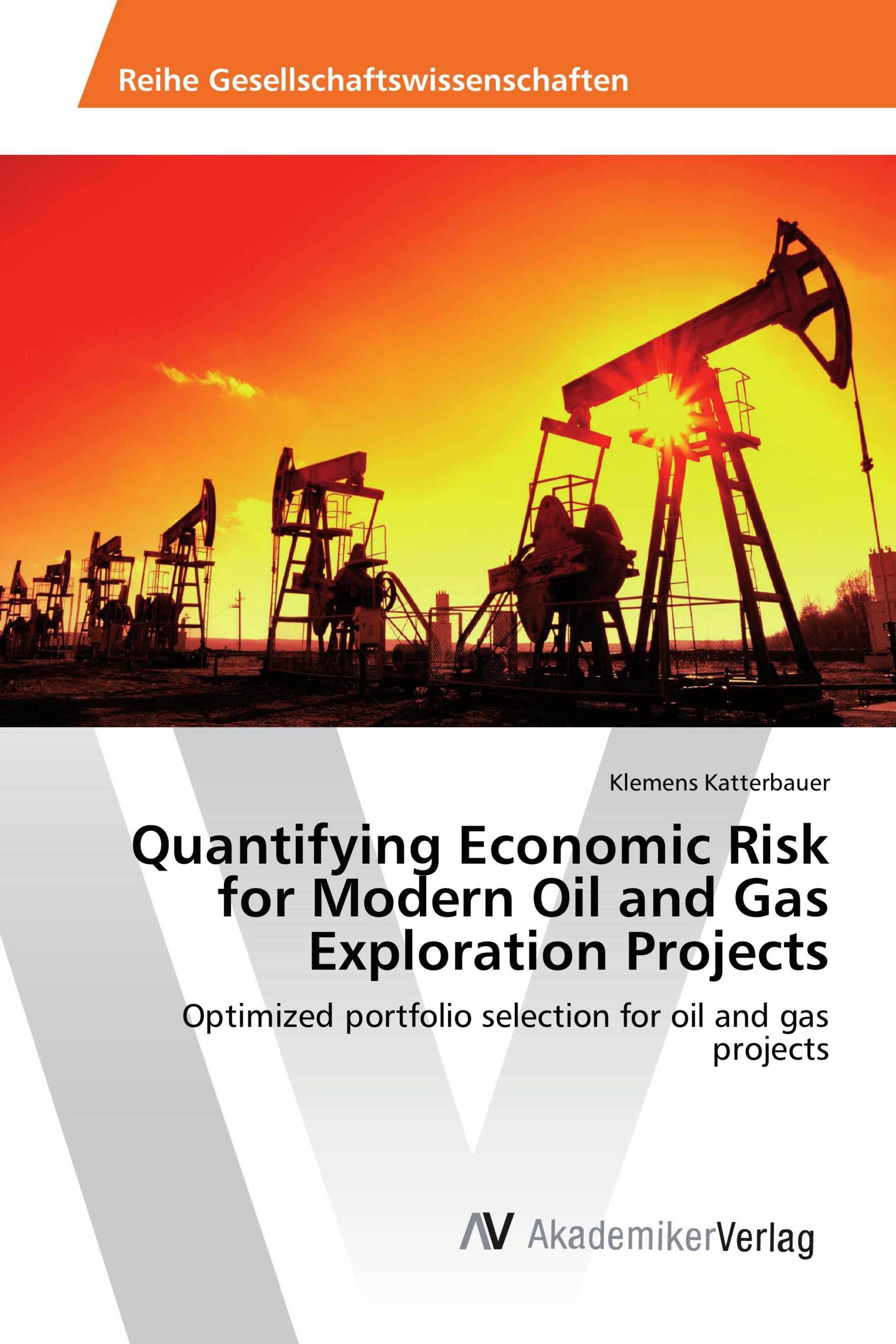 Quantifying Economic Risk for Modern Oil and Gas Exploration Projects