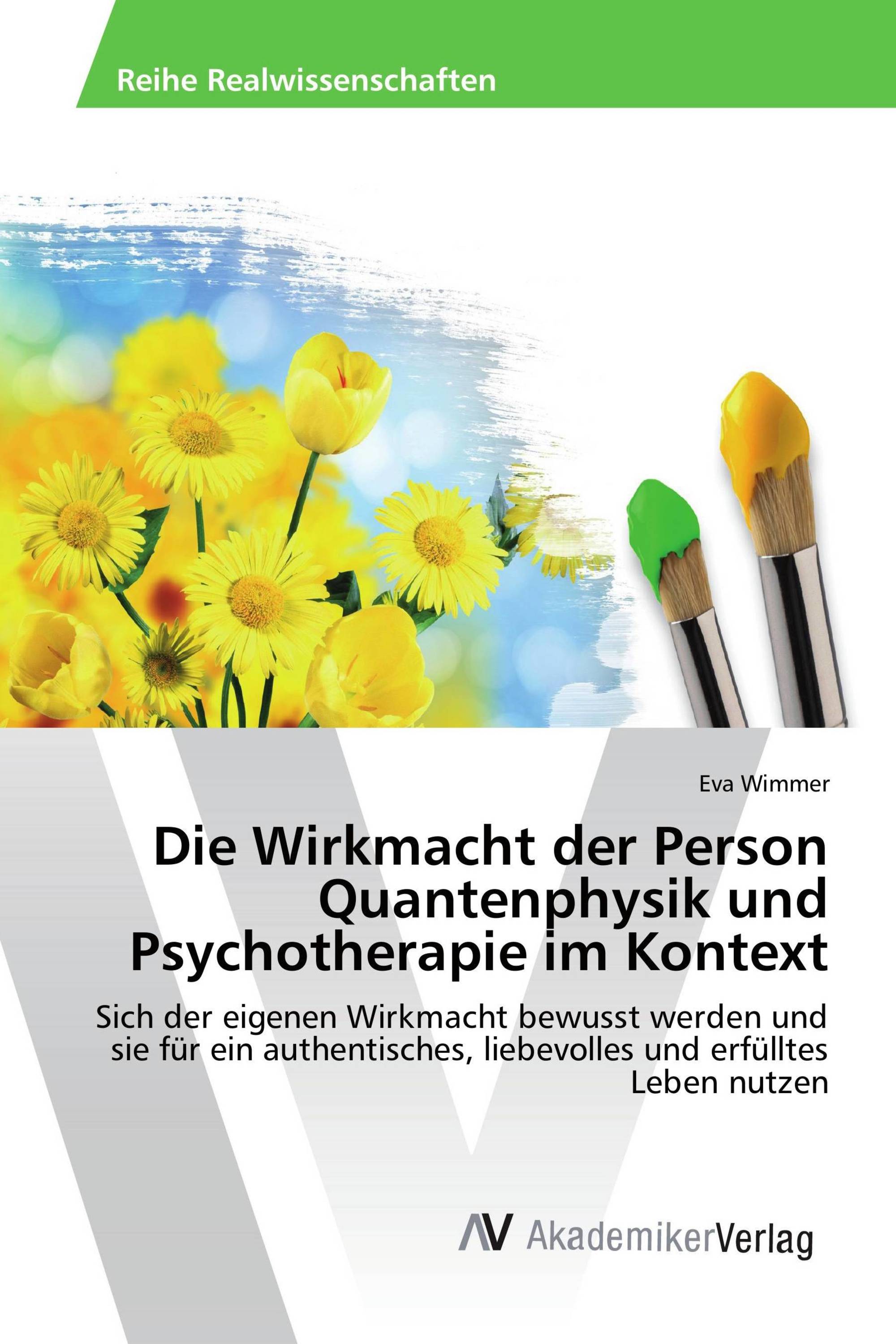 Die Wirkmacht der Person Quantenphysik und Psychotherapie im Kontext