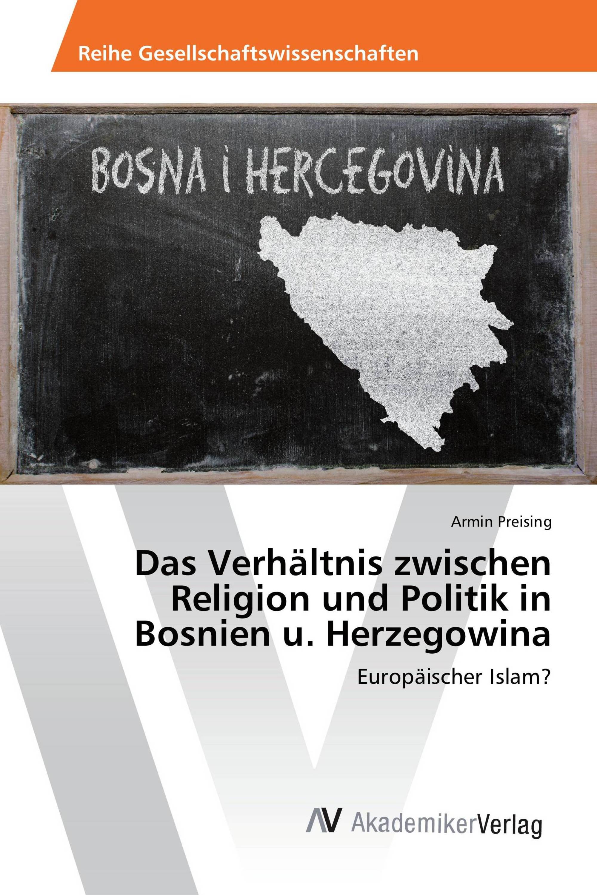 Das Verhältnis zwischen Religion und Politik in Bosnien u. Herzegowina