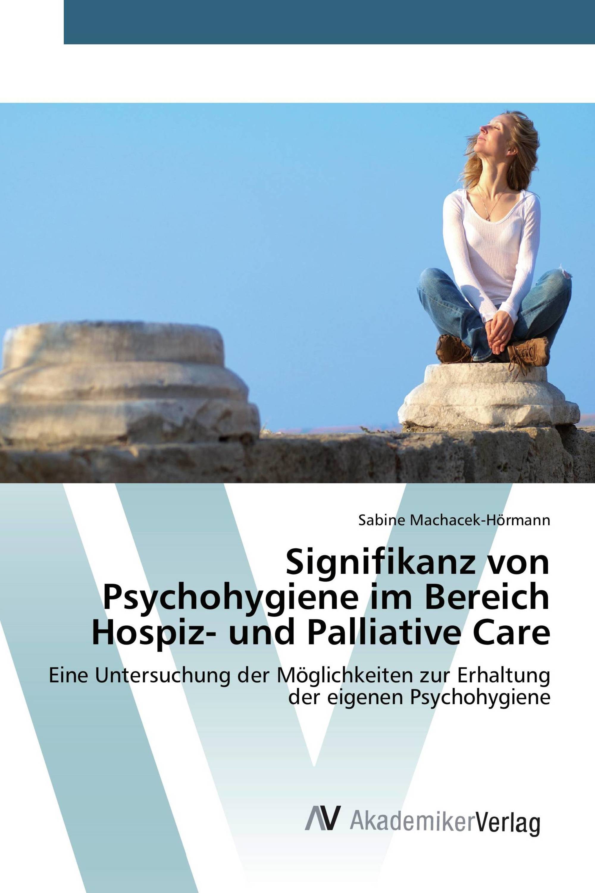 Signifikanz von Psychohygiene im Bereich Hospiz- und Palliative Care