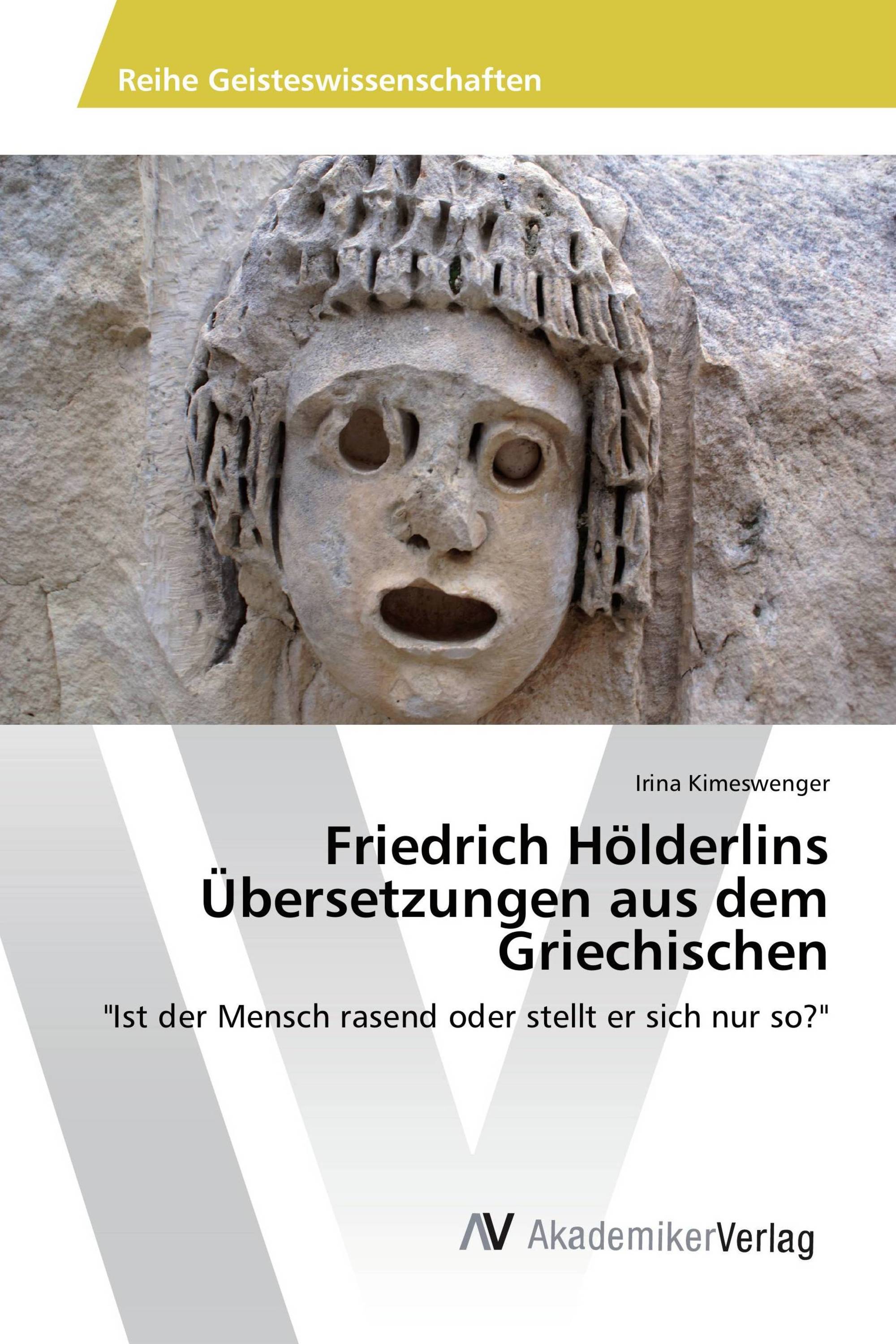 Friedrich Hölderlins Übersetzungen aus dem Griechischen