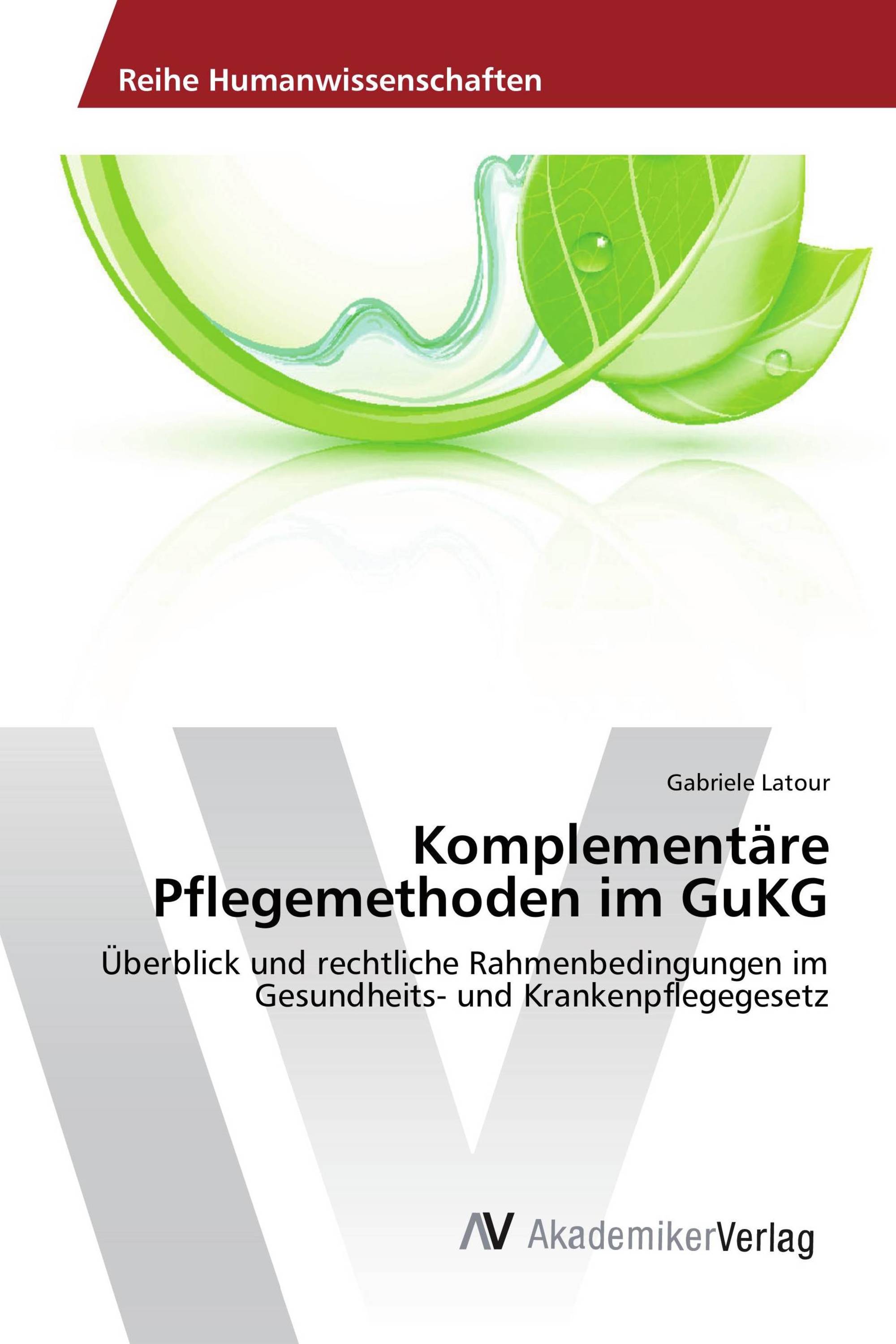 Komplementäre Pflegemethoden im GuKG