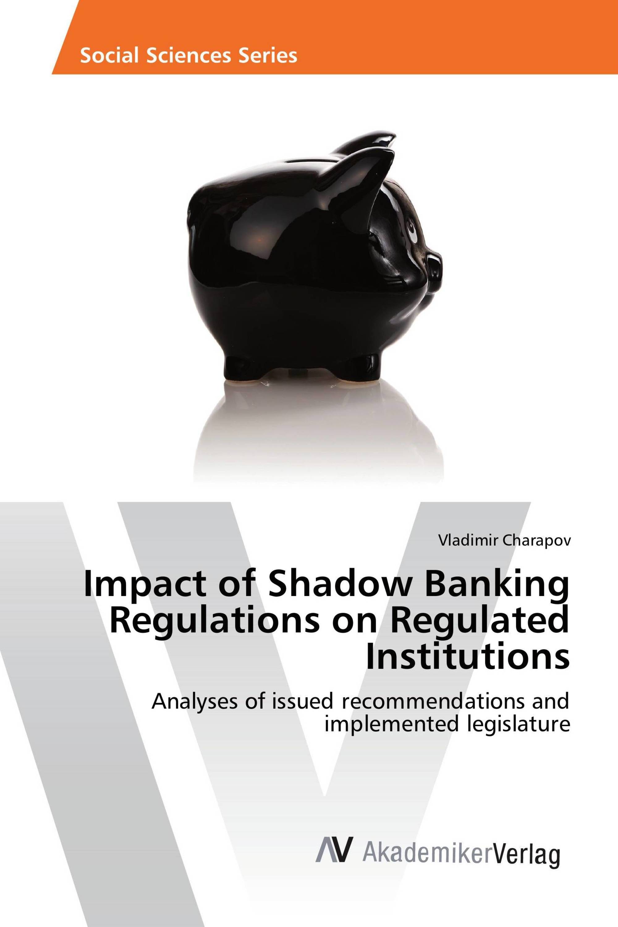 Impact of Shadow Banking Regulations on Regulated Institutions