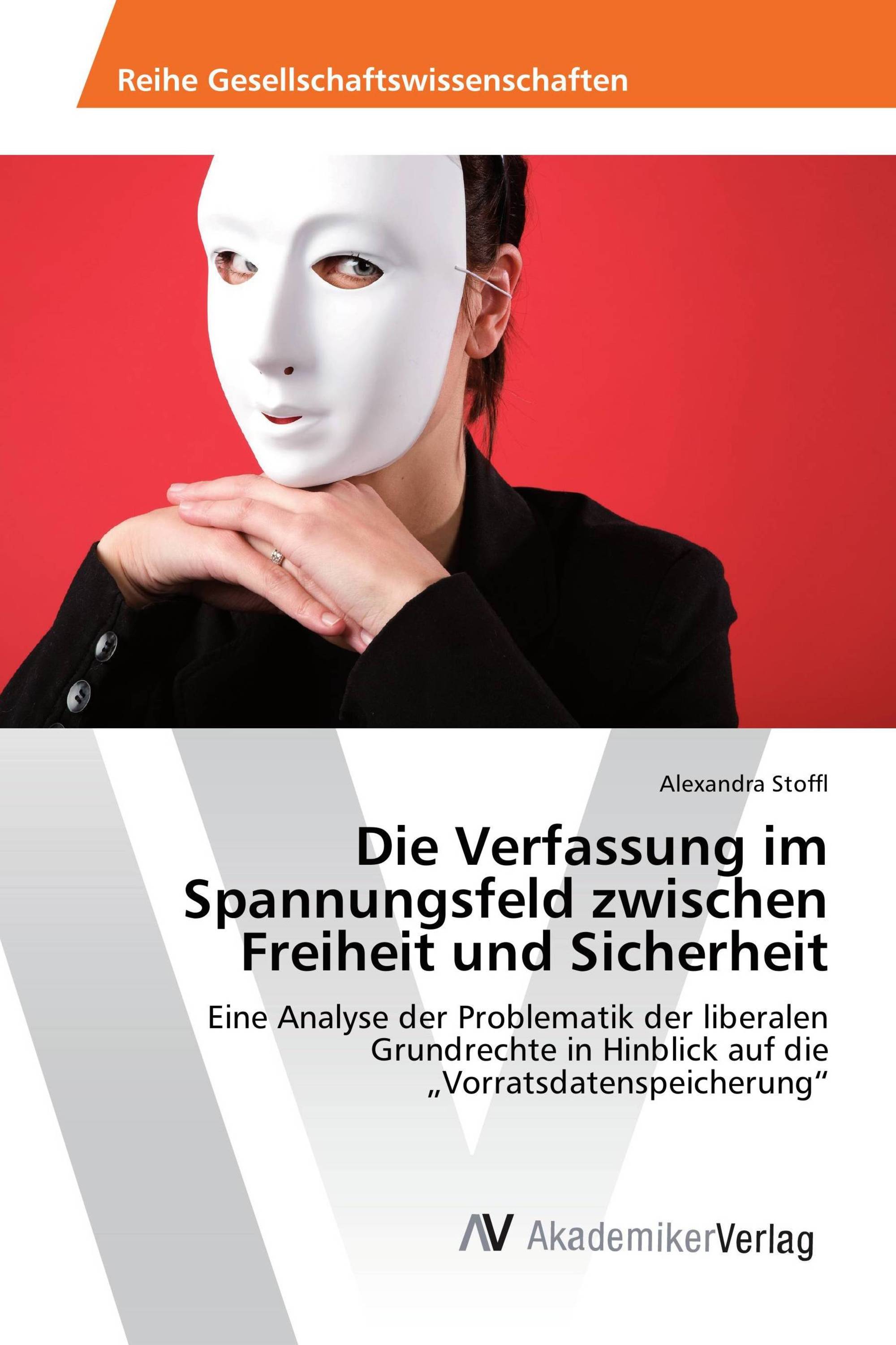 Die Verfassung im Spannungsfeld zwischen Freiheit und Sicherheit