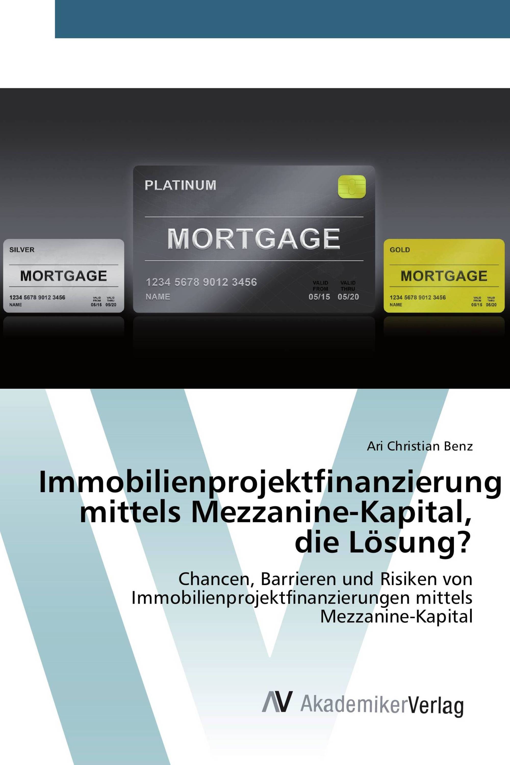 Immobilienprojektfinanzierung mittels Mezzanine-Kapital, die Lösung?