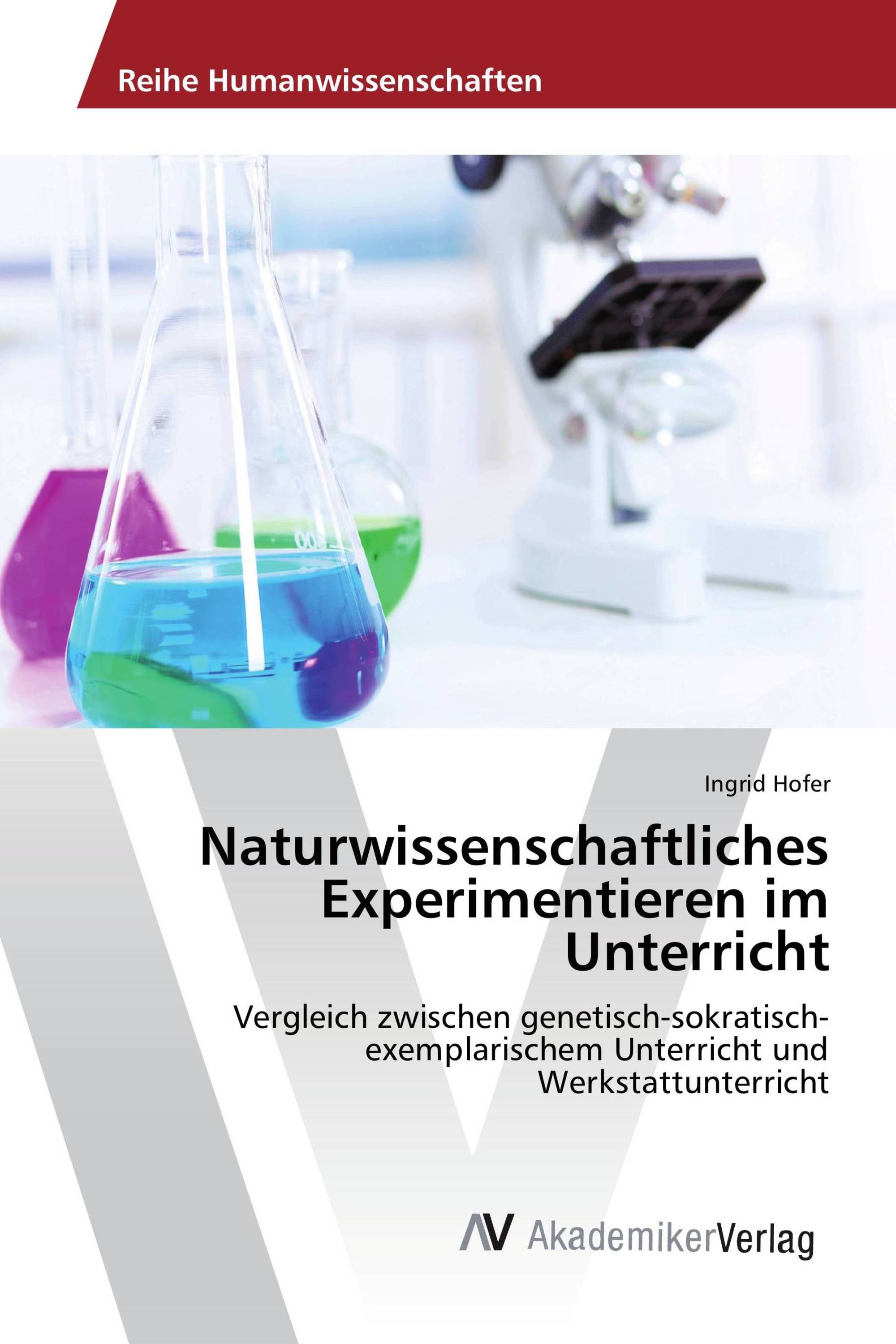 Naturwissenschaftliches Experimentieren im Unterricht