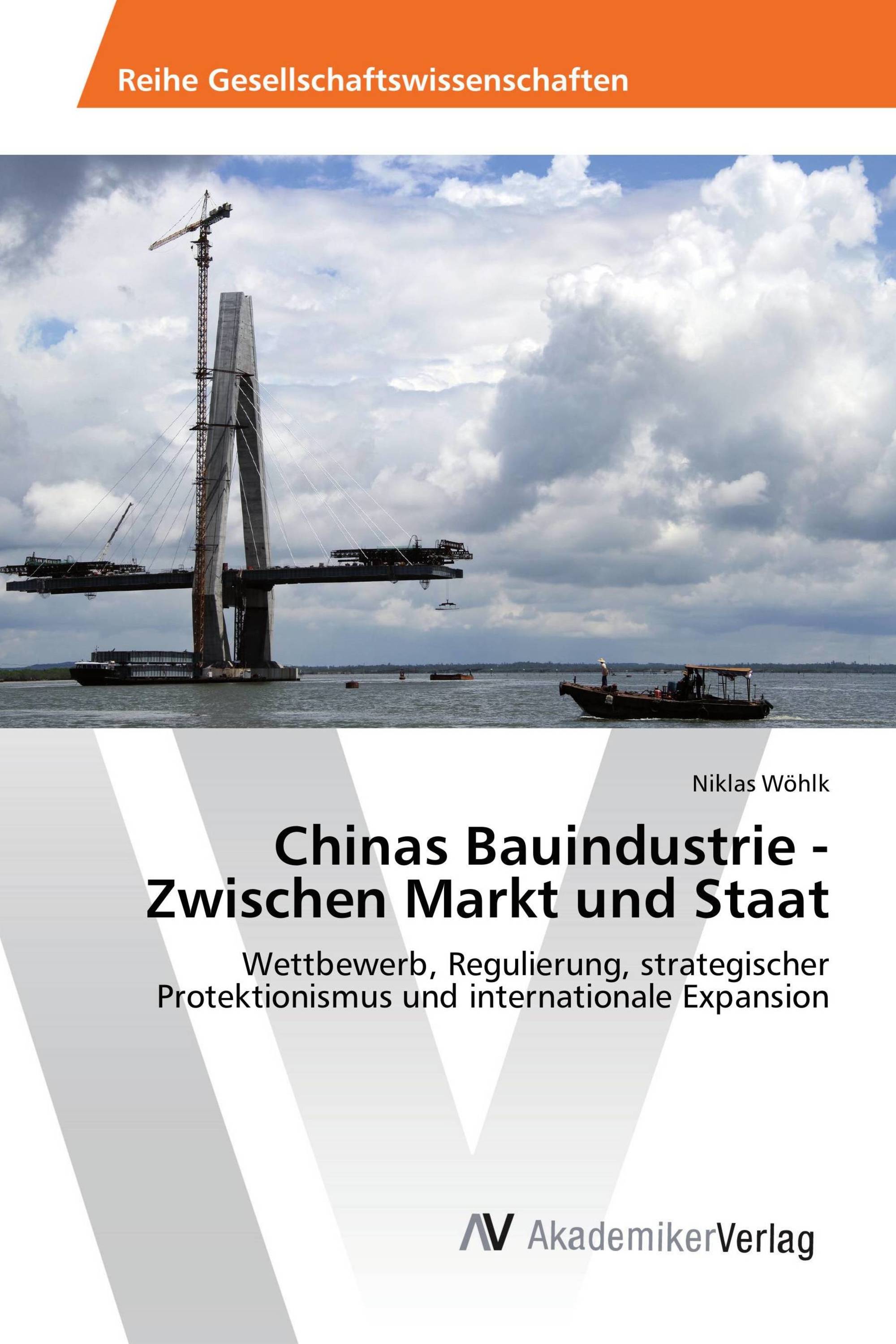 Chinas Bauindustrie - Zwischen Markt und Staat