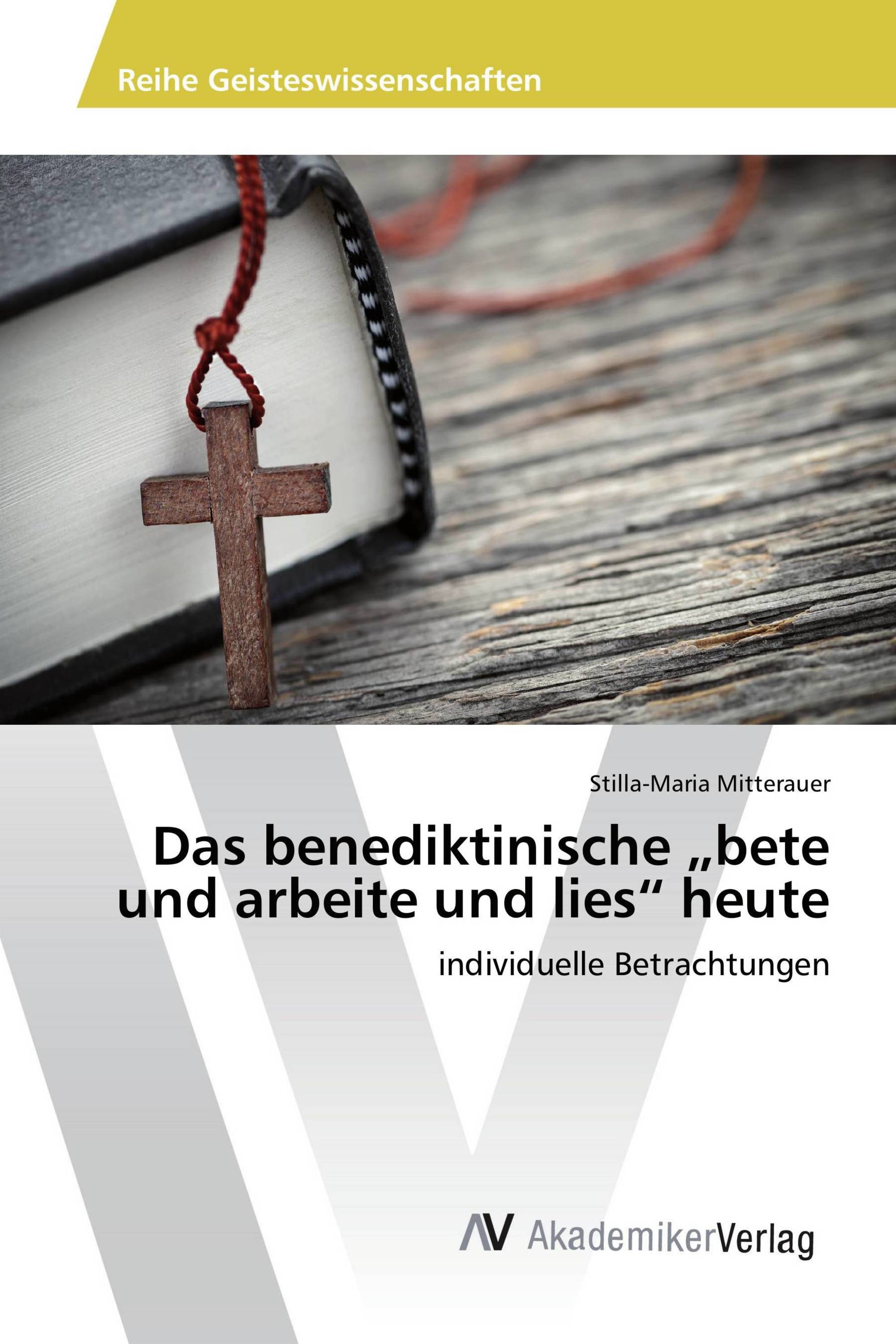 Das benediktinische „bete und arbeite und lies“ heute