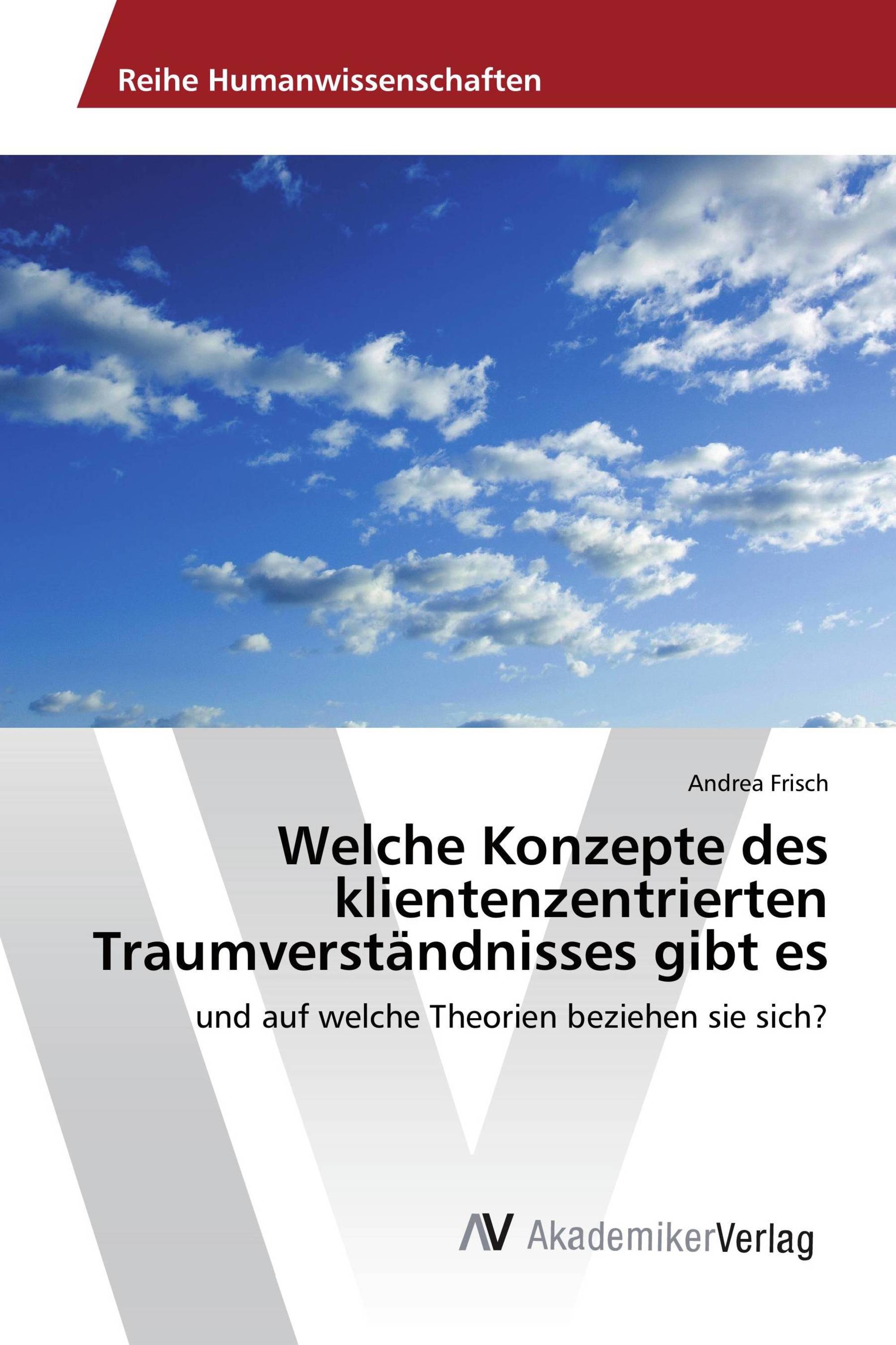 Welche Konzepte des klientenzentrierten Traumverständnisses gibt es