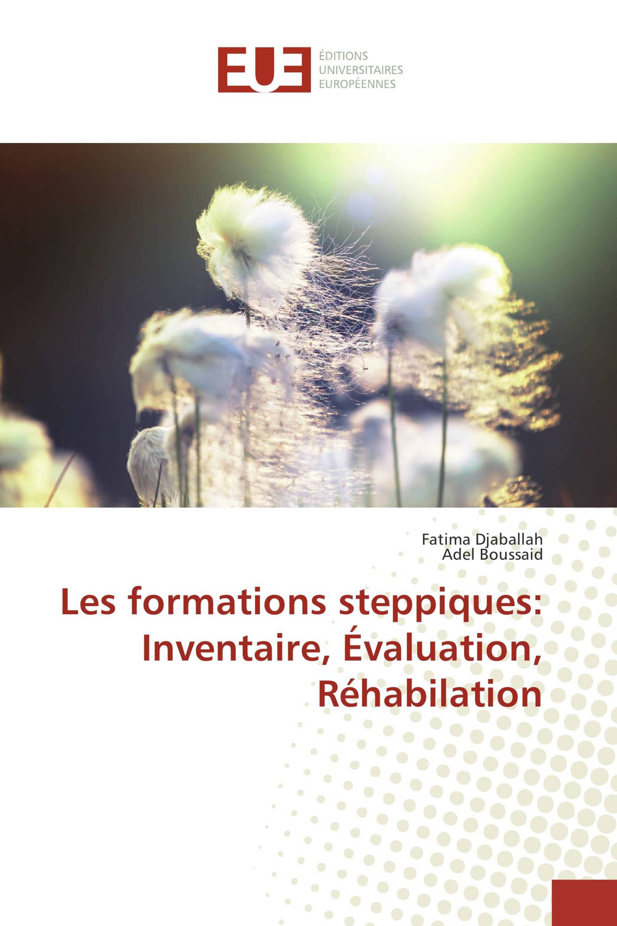 Les formations steppiques: Inventaire, Évaluation, Réhabilation