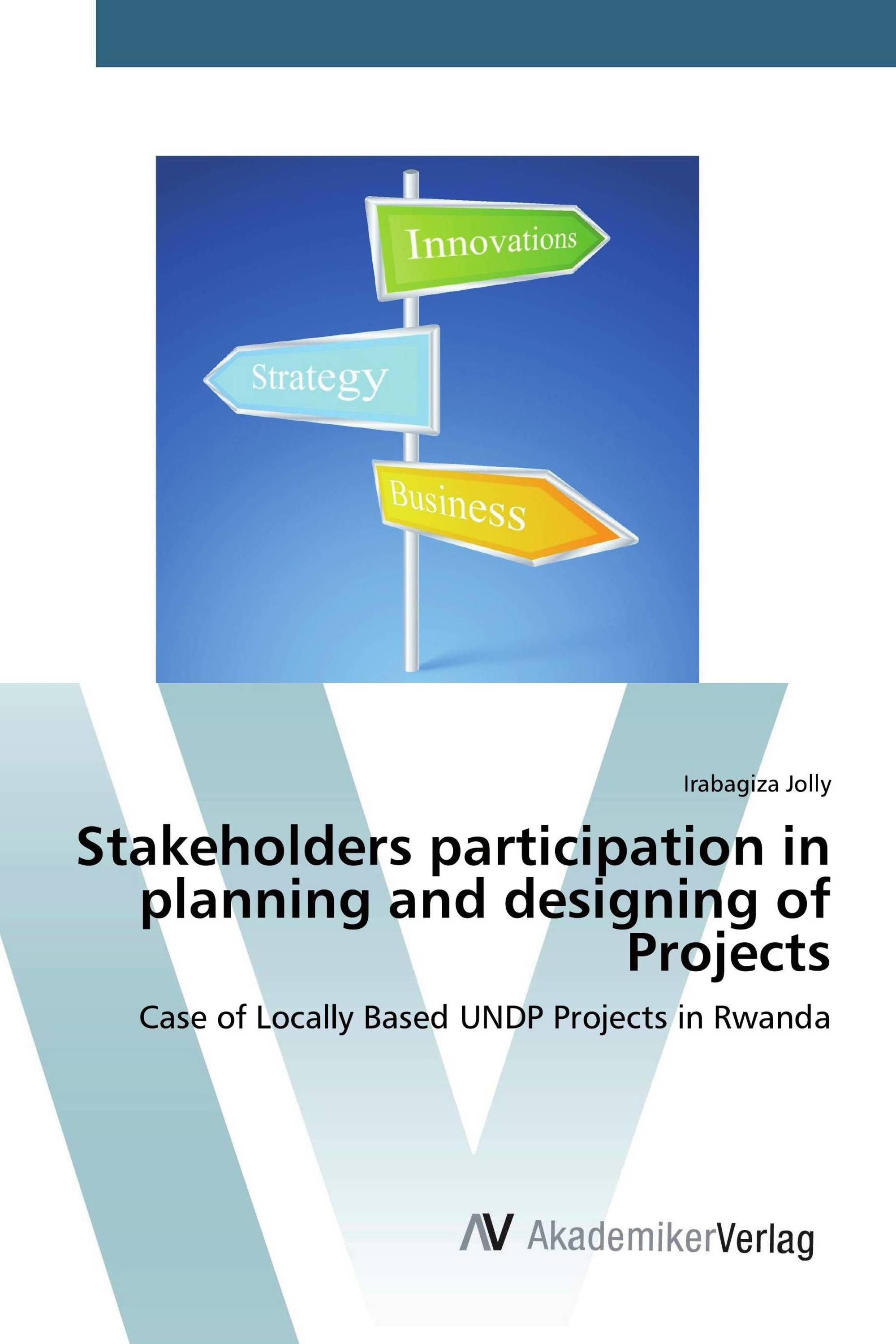 Stakeholders participation in planning and designing of Projects