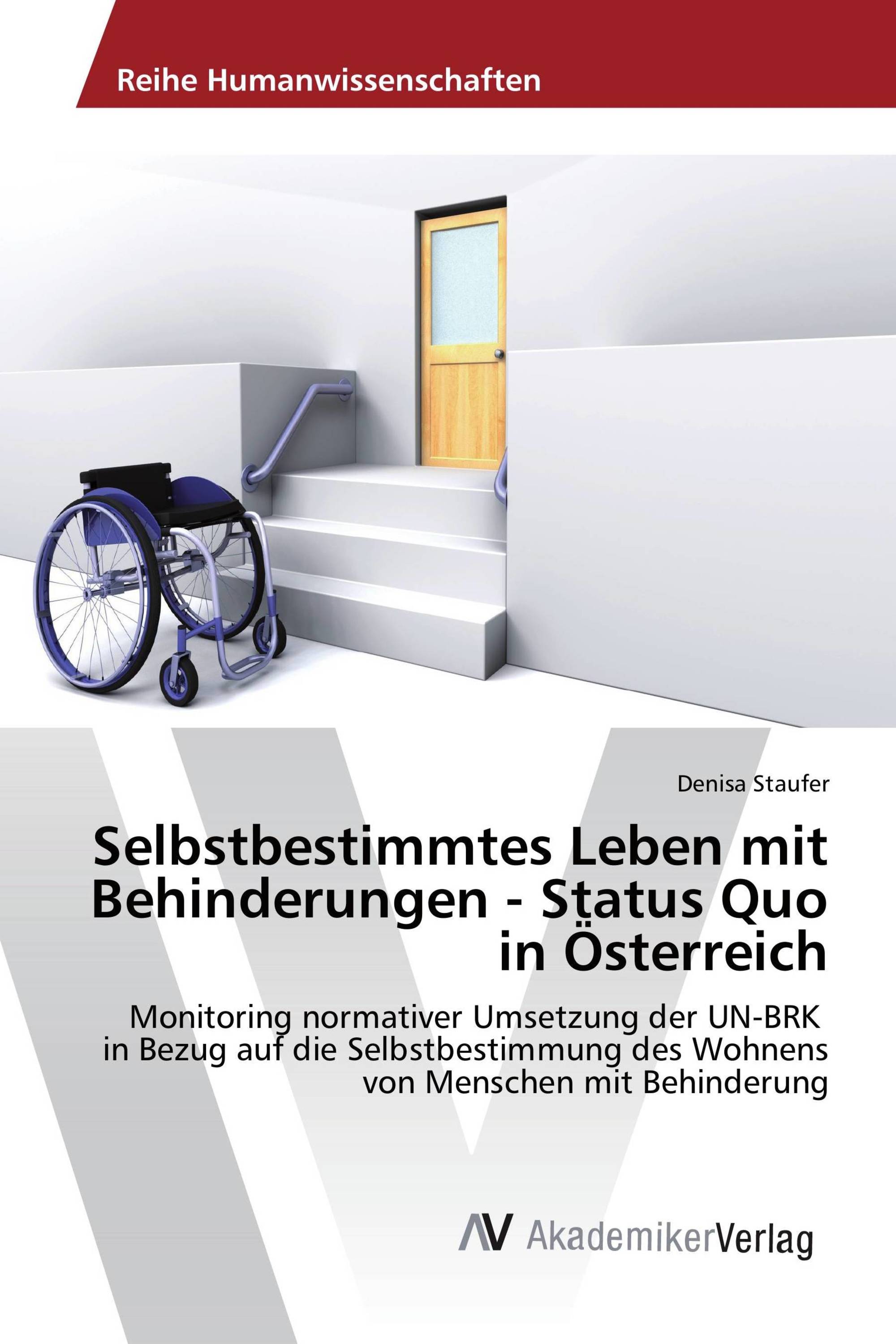 Selbstbestimmtes Leben mit Behinderungen - Status Quo in Österreich