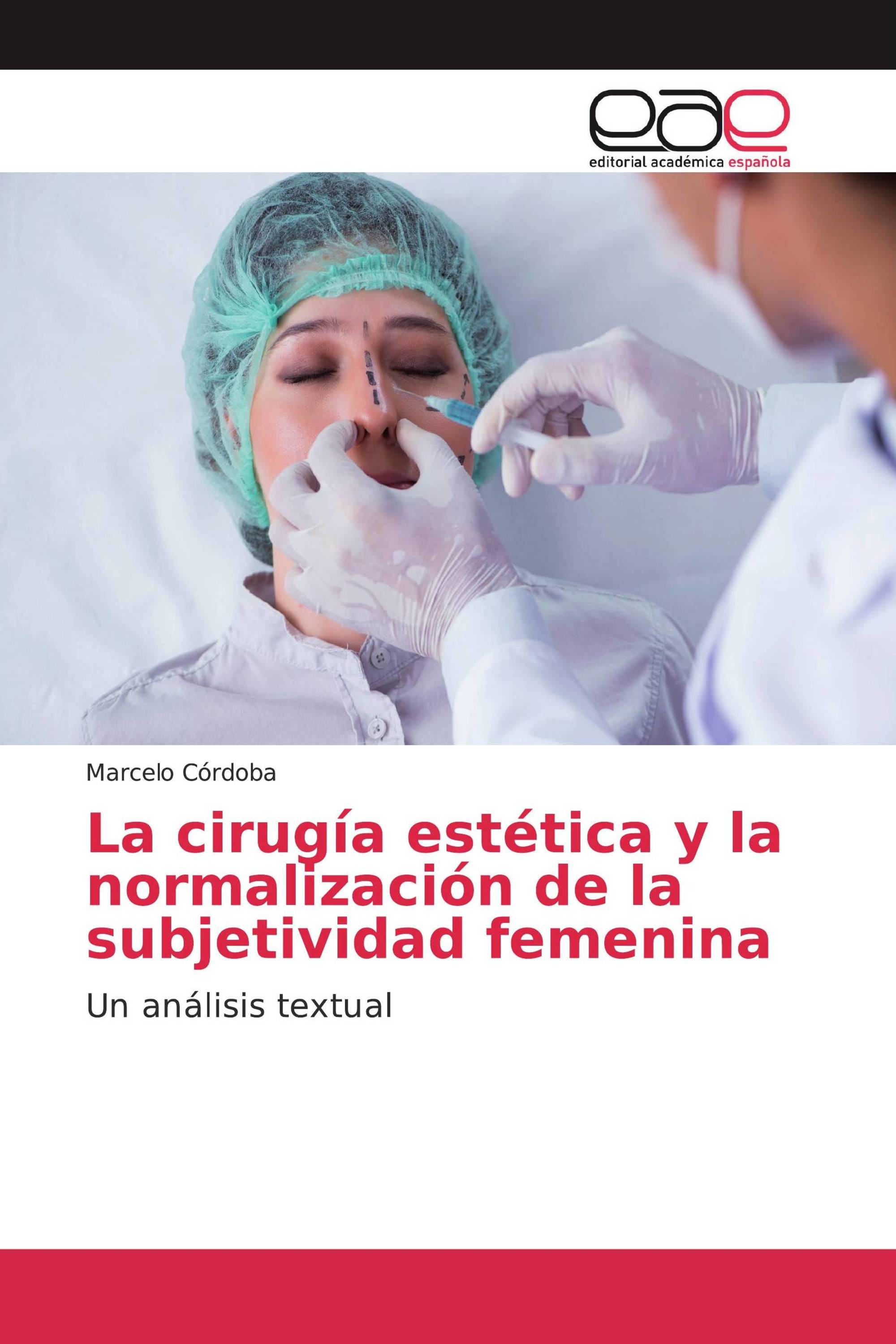 La cirugía estética y la normalización de la subjetividad femenina