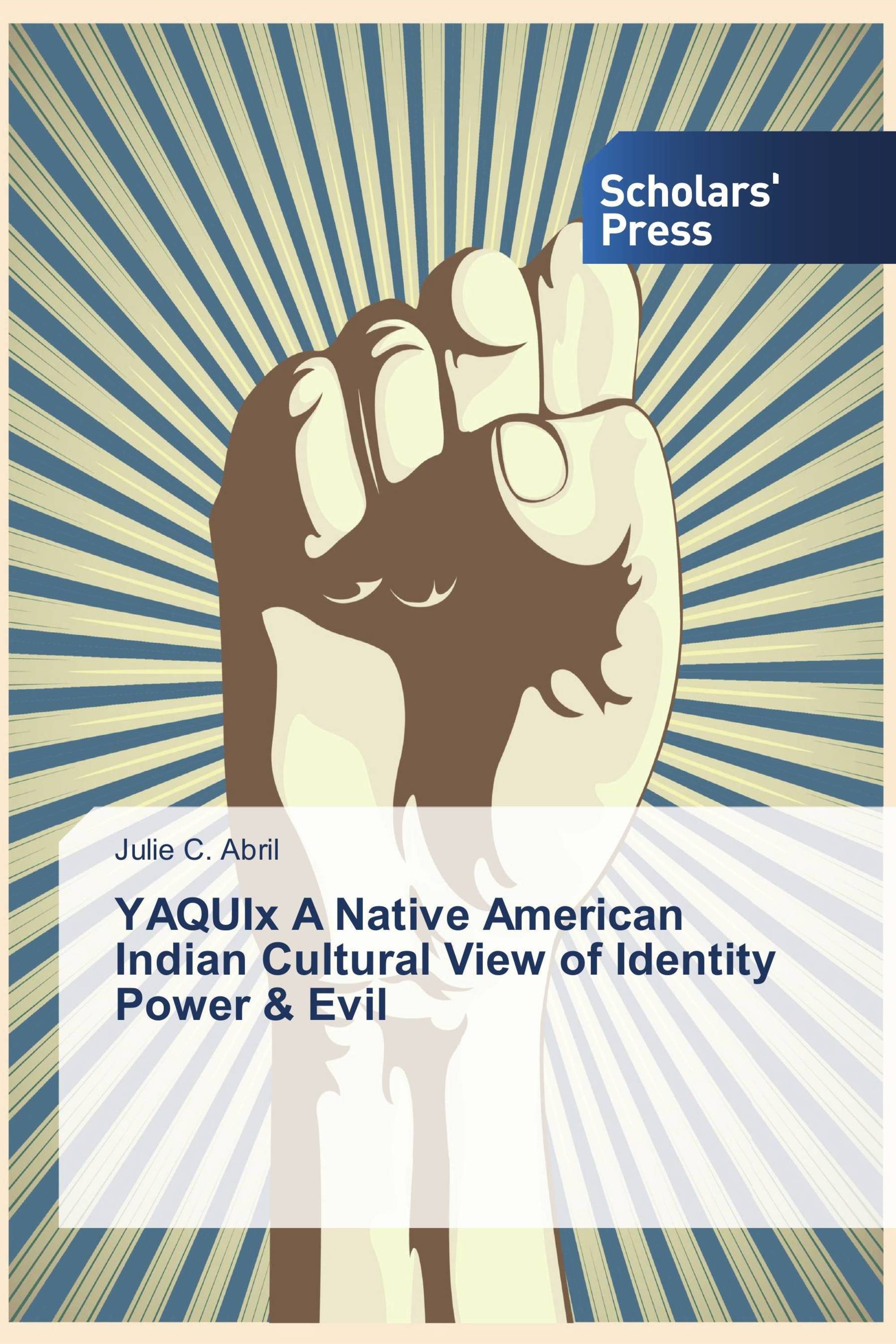 YAQUIx A Native American Indian Cultural View of Identity Power & Evil