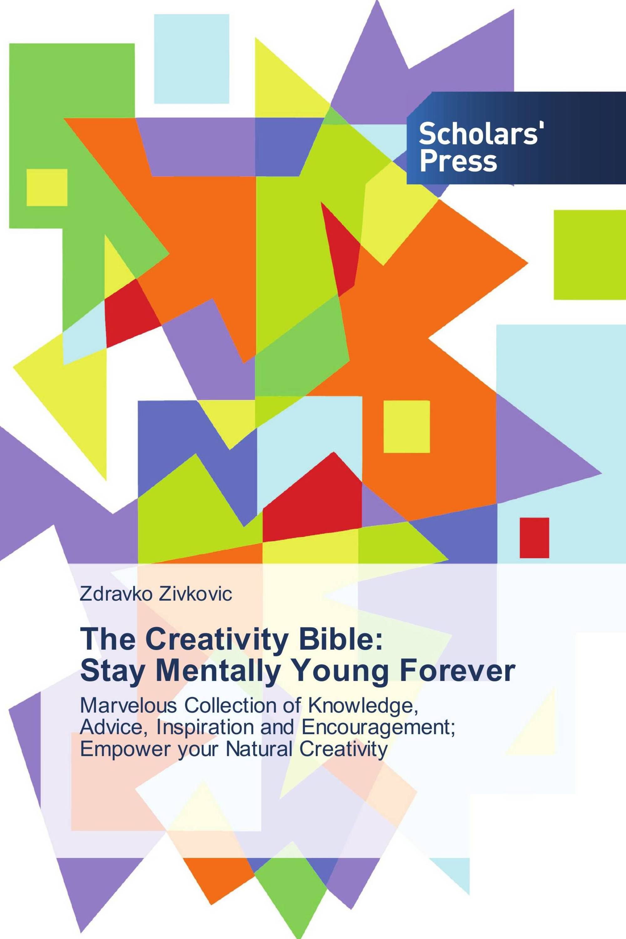 The Creativity Bible: Stay Mentally Young Forever