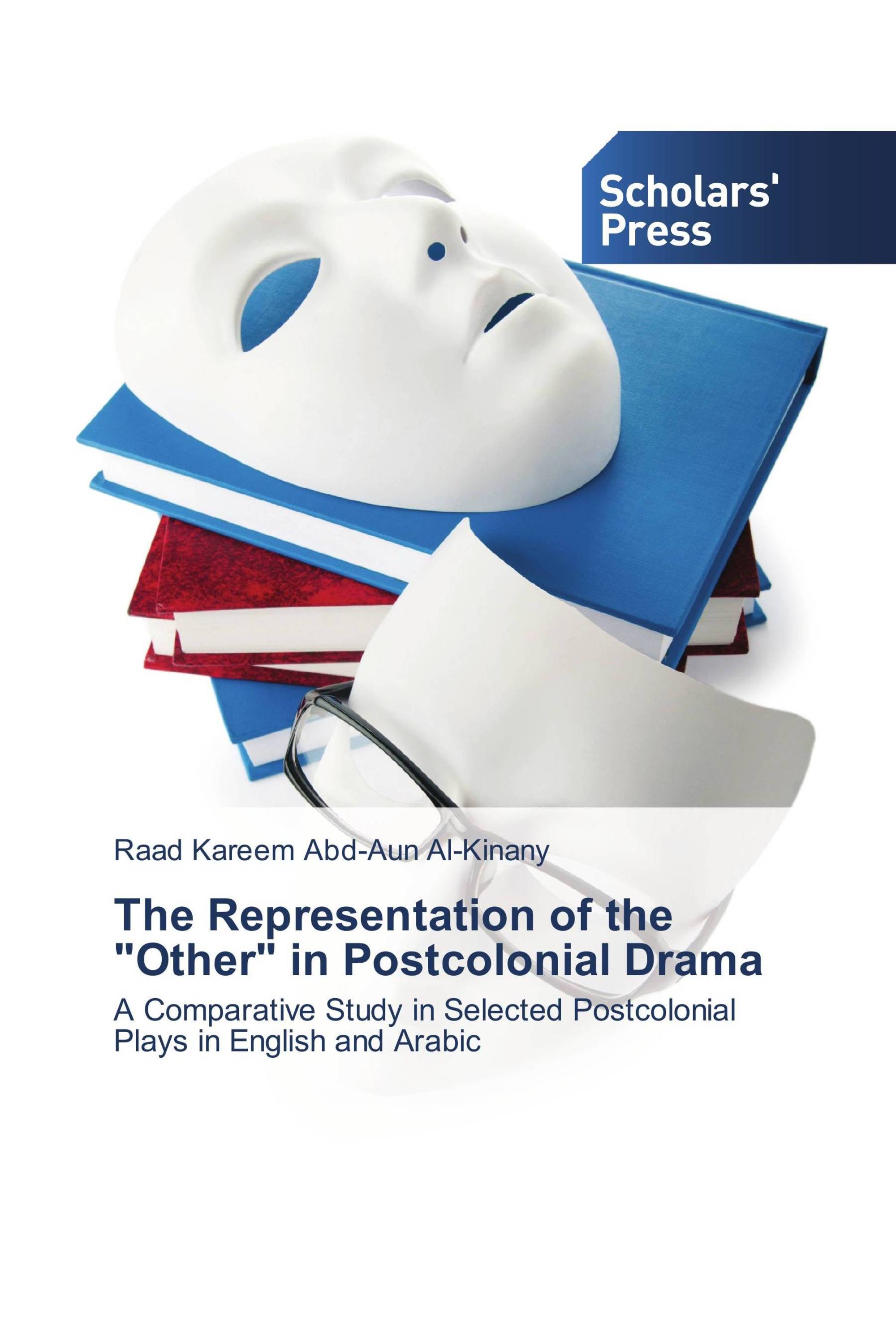 The Representation of the "Other" in Postcolonial Drama