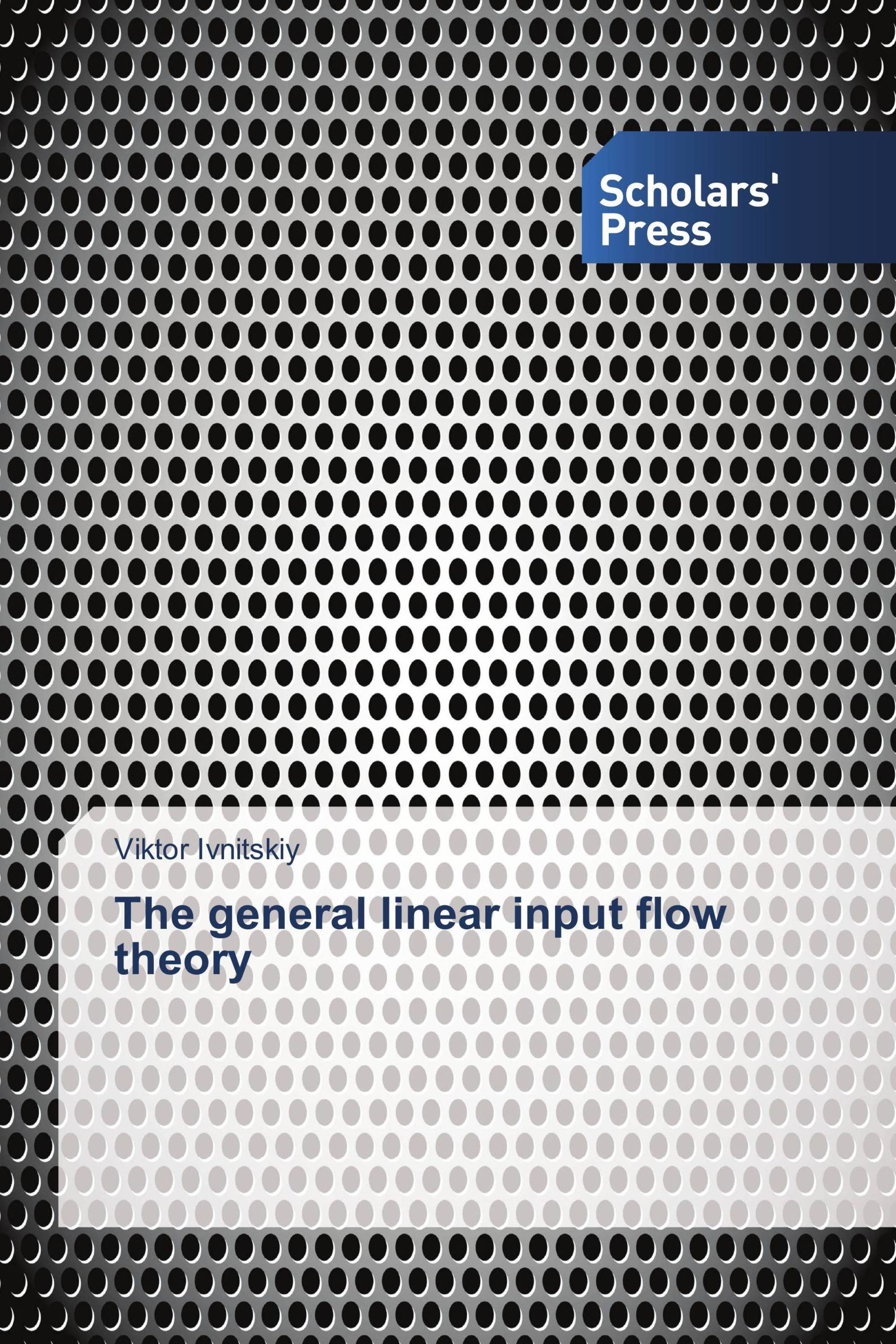 The general linear input flow theory