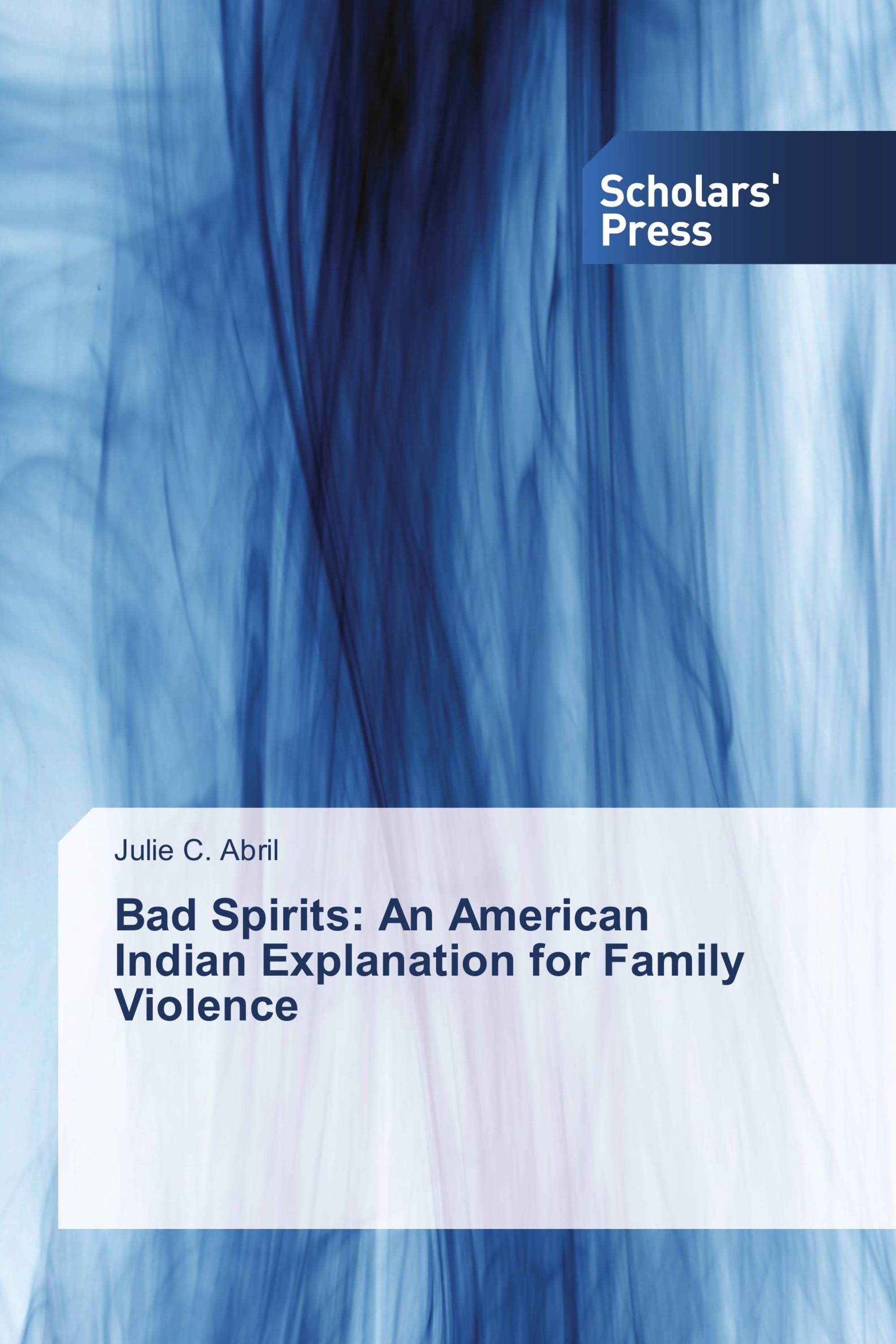 Bad Spirits: An American Indian Explanation for Family Violence