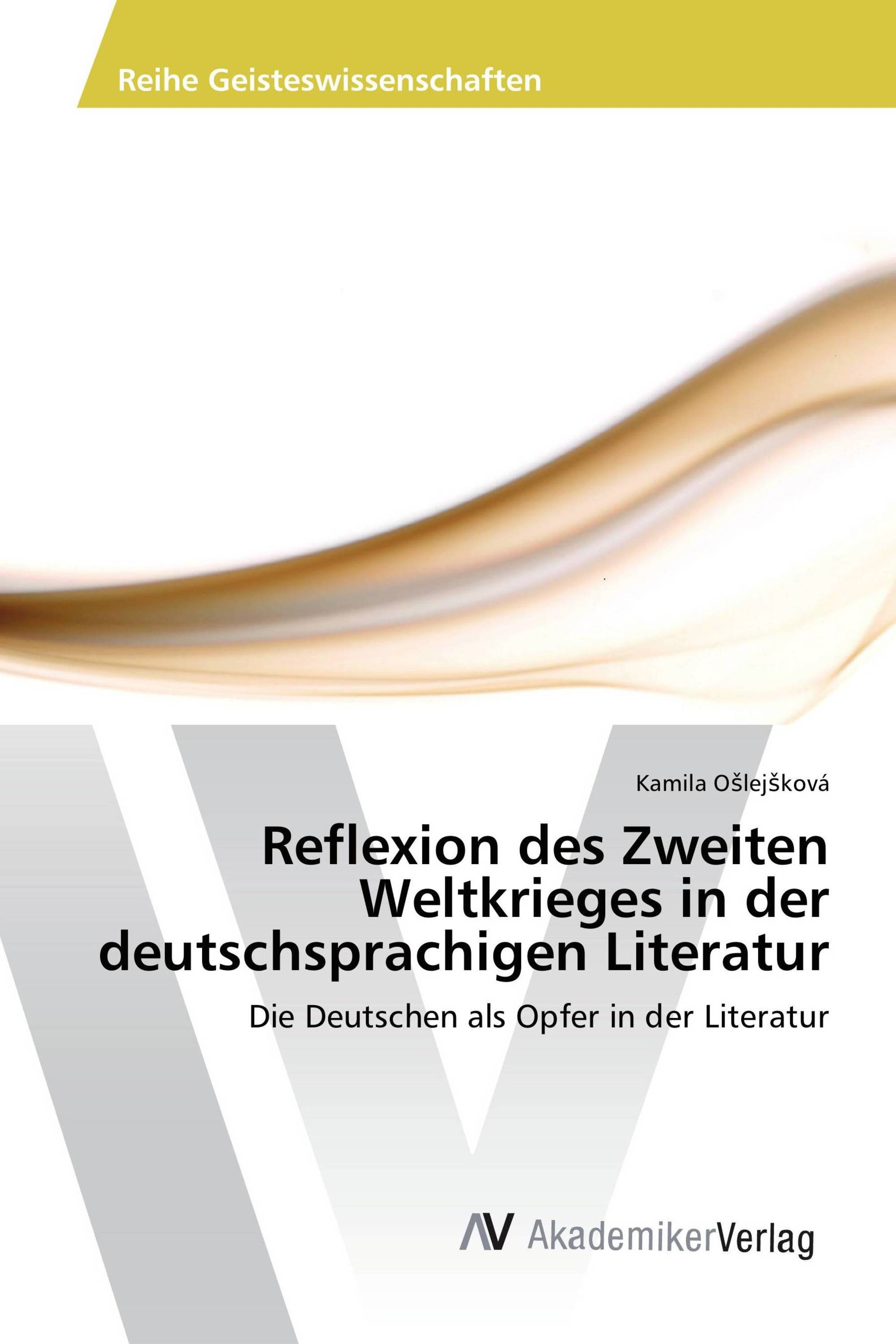 Reflexion des Zweiten Weltkrieges in der deutschsprachigen Literatur