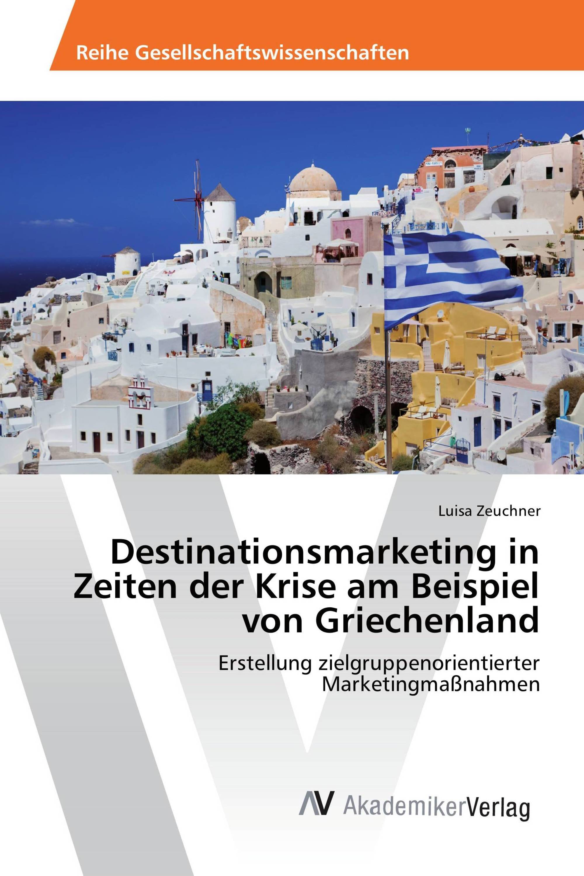 Destinationsmarketing in Zeiten der Krise am Beispiel von Griechenland