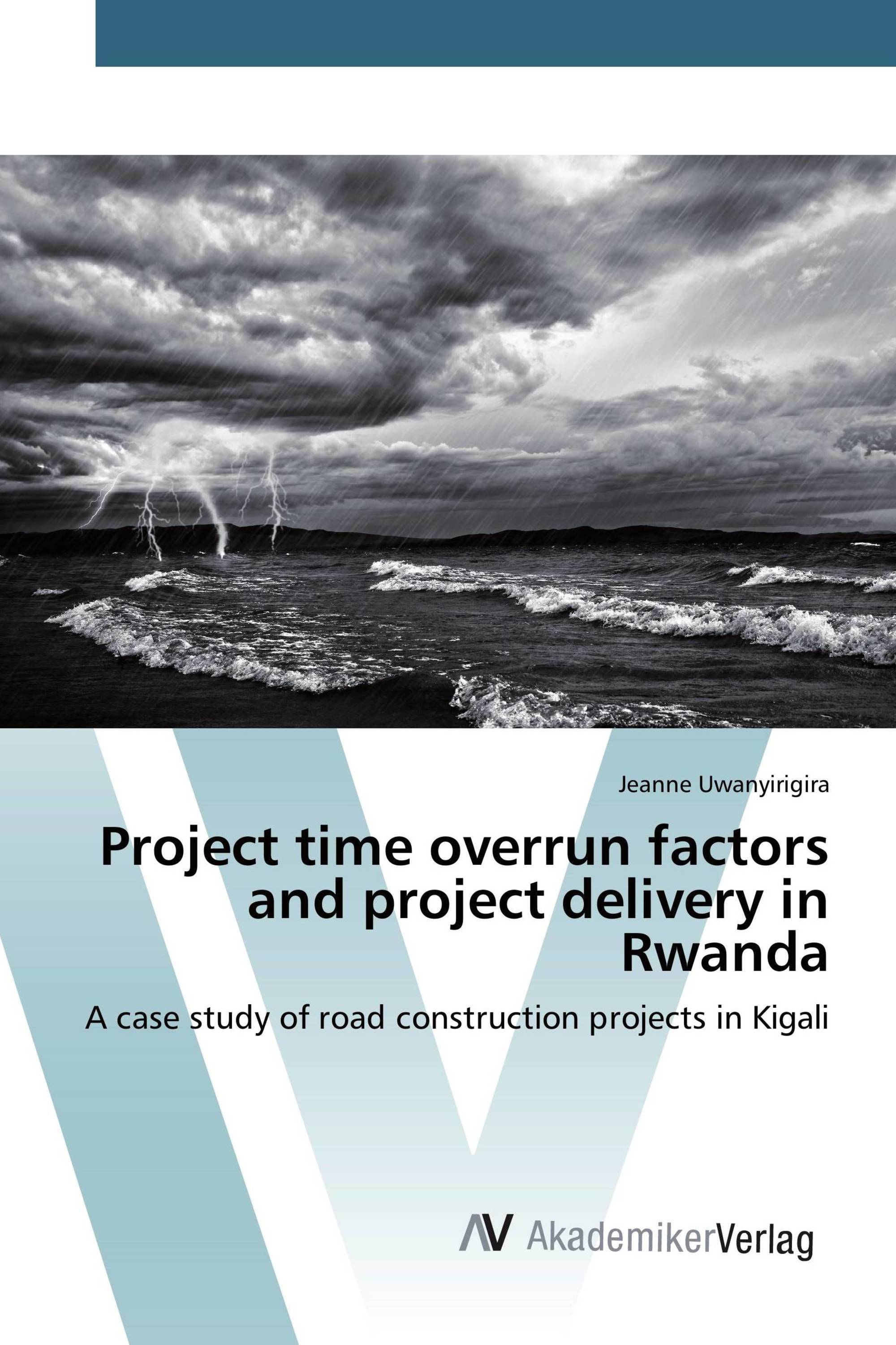 Project time overrun factors and project delivery in Rwanda